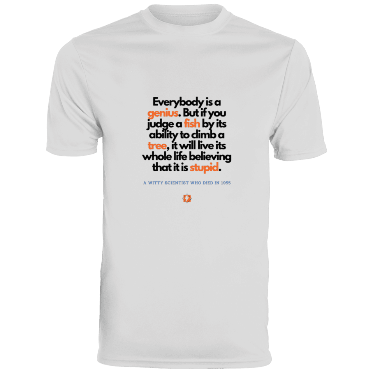 Men's T-Shirt Moisture-Wicking Tee 790 with inspiring Einstein quote: E103 - Everybody is a genius - Color: White