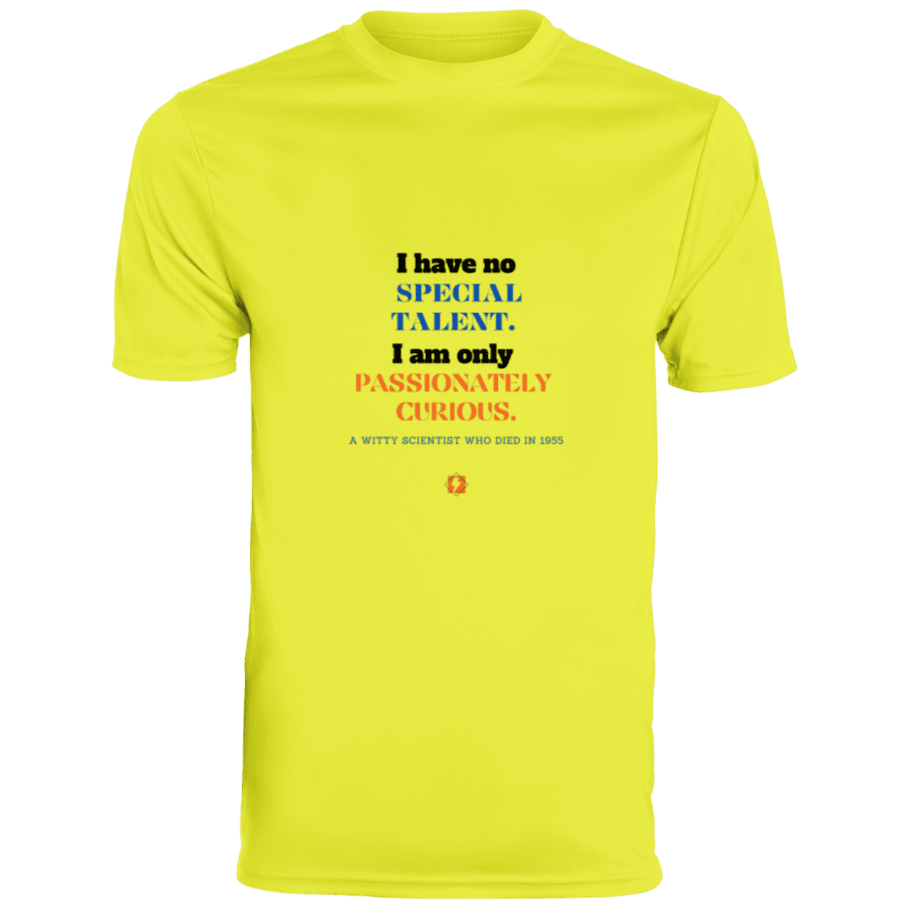 Men's T-Shirt Moisture-Wicking Tee 790 with inspiring Einstein quote: E105 - I am only passionately curious - Color: Safety Yellow