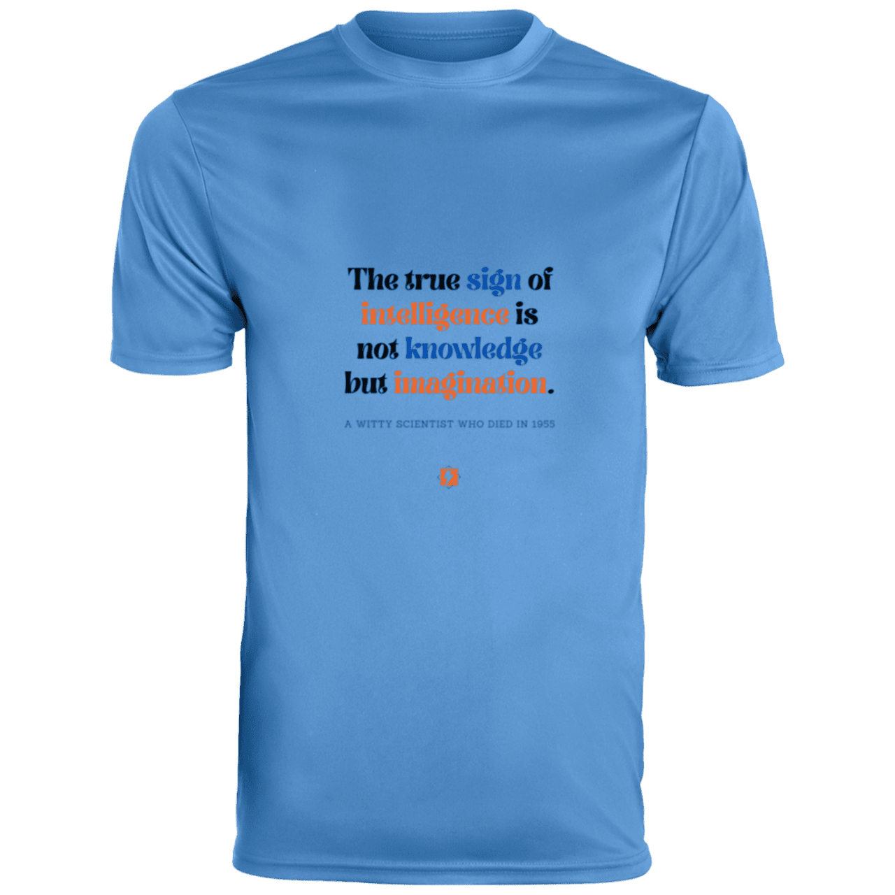 Men's T-Shirt Moisture-Wicking Tee 790 with inspiring Einstein quote: E106 - True sign of intelligence is imagination - Color: Columbia Blue