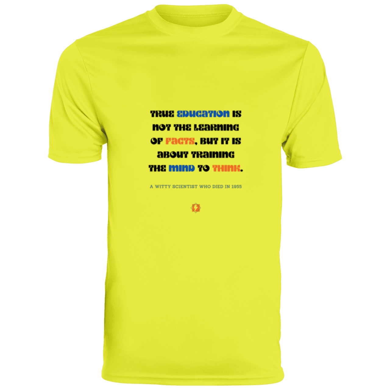 Men's T-Shirt Moisture-Wicking Tee 790 with inspiring Einstein quote: E107 - True education is about learning to think - Color: Safety Yellow