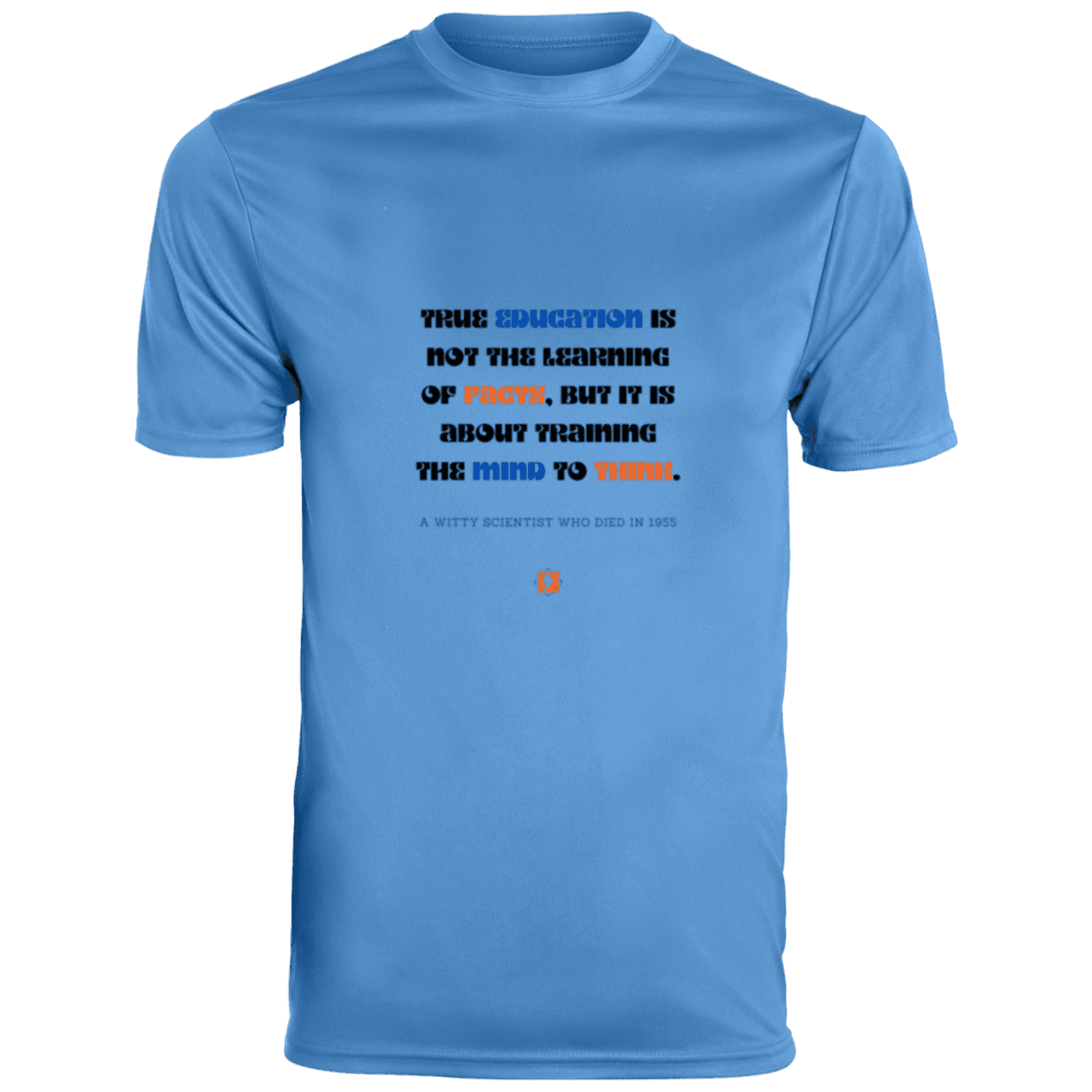 Men's T-Shirt Moisture-Wicking Tee 790 with inspiring Einstein quote: E107 - True education is about learning to think - Color: Columbia Blue