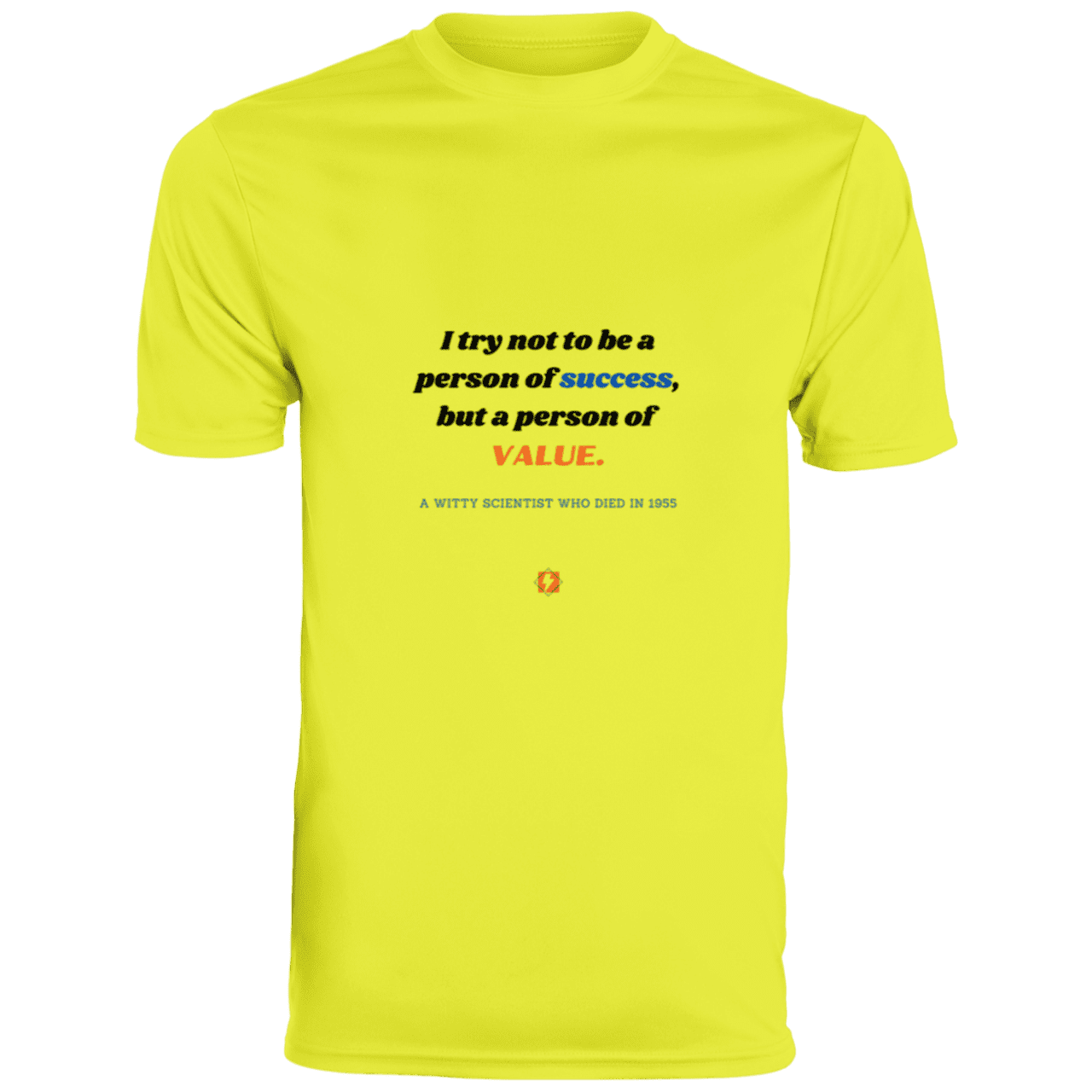 Men's T-Shirt Moisture-Wicking Tee 790 with inspiring Einstein quote: E109 - Strive to be a person of value, not success - Color: Safety Yellow