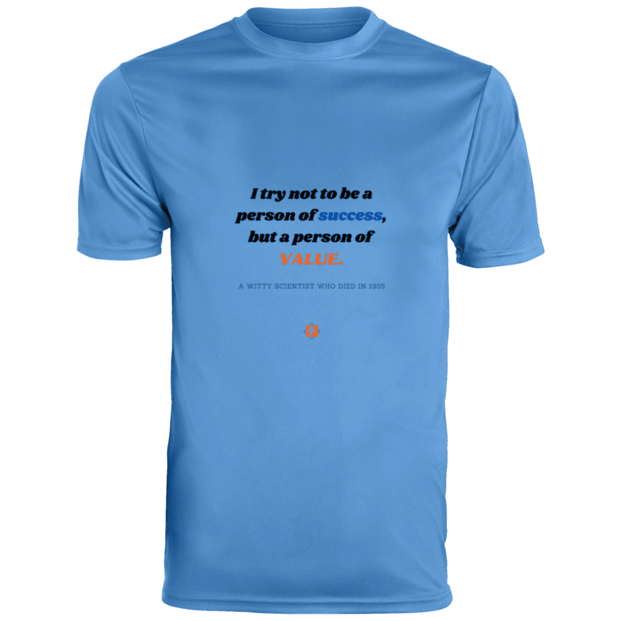 Men's T-Shirt Moisture-Wicking Tee 790 with inspiring Einstein quote: E109 - Strive to be a person of value, not success - Color: Columbia Blue