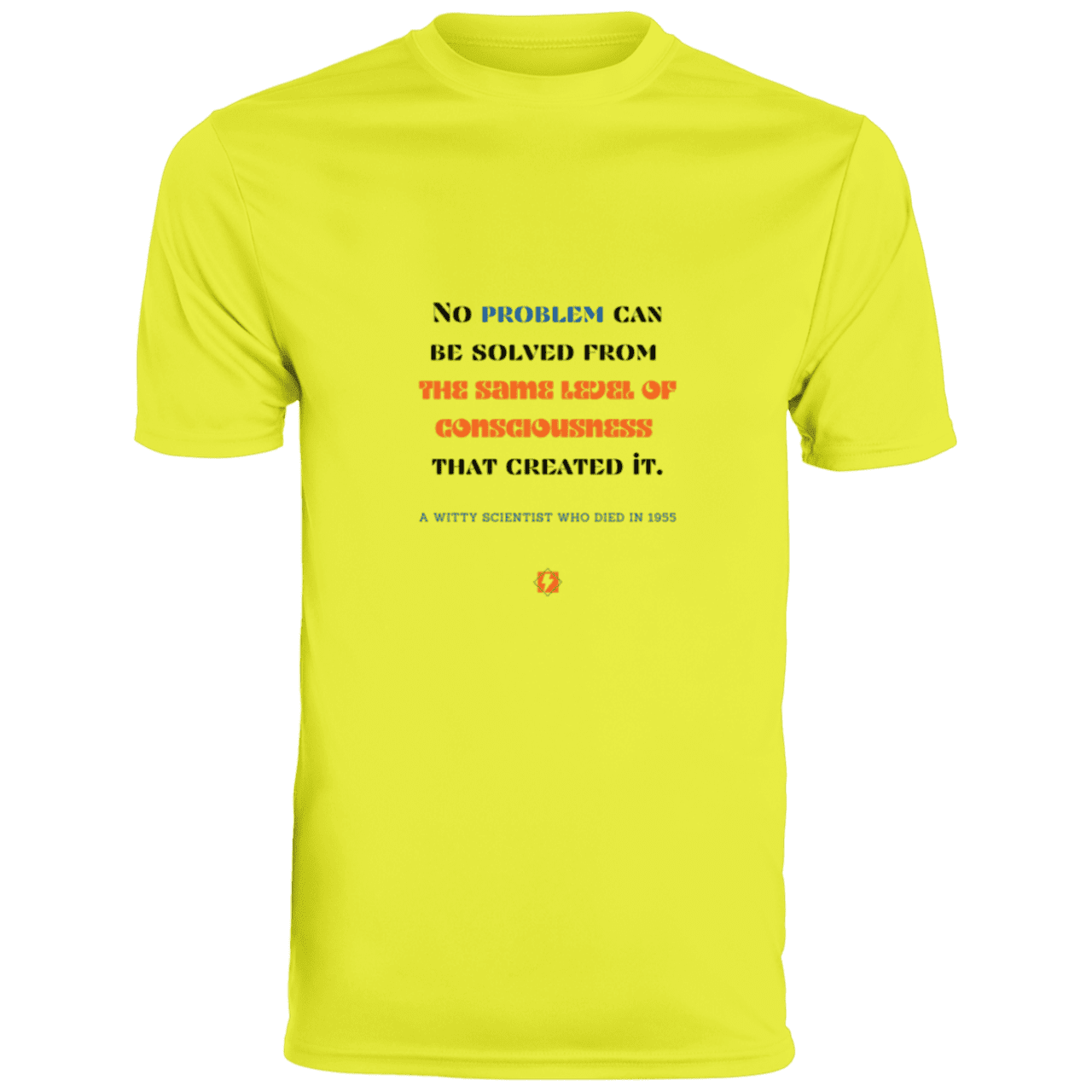 Men's T-Shirt Moisture-Wicking Tee 790 with inspiring Einstein quote: E111 - Problem solving needs fresh thinking - Color: Safety Yellow