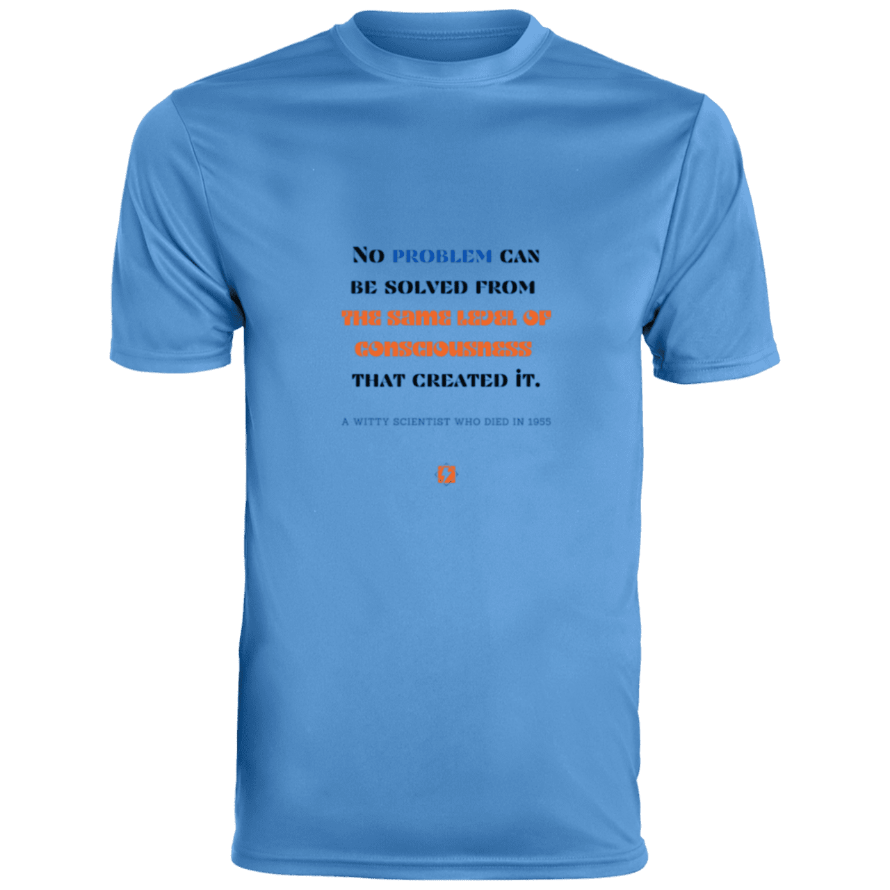 Men's T-Shirt Moisture-Wicking Tee 790 with inspiring Einstein quote: E111 - Problem solving needs fresh thinking - Color: Columbia Blue