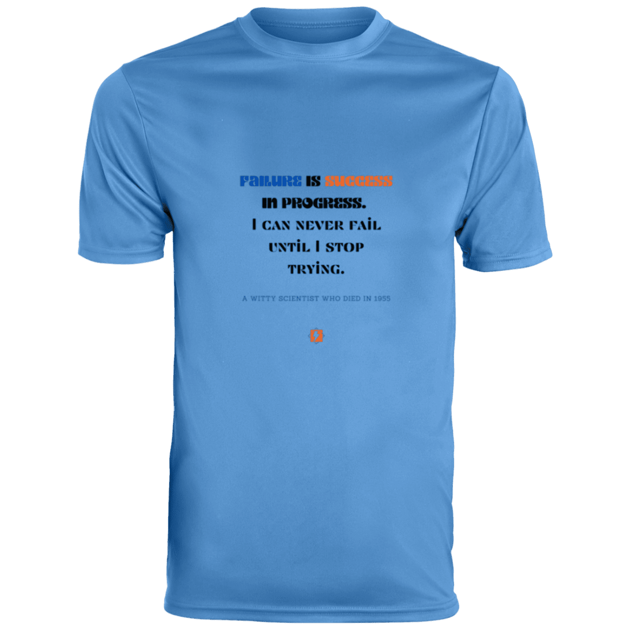 Men's T-Shirt Moisture-Wicking Tee 790 with inspiring Einstein quote: E112 - Failure is success in progress - Color: Columbia Blue