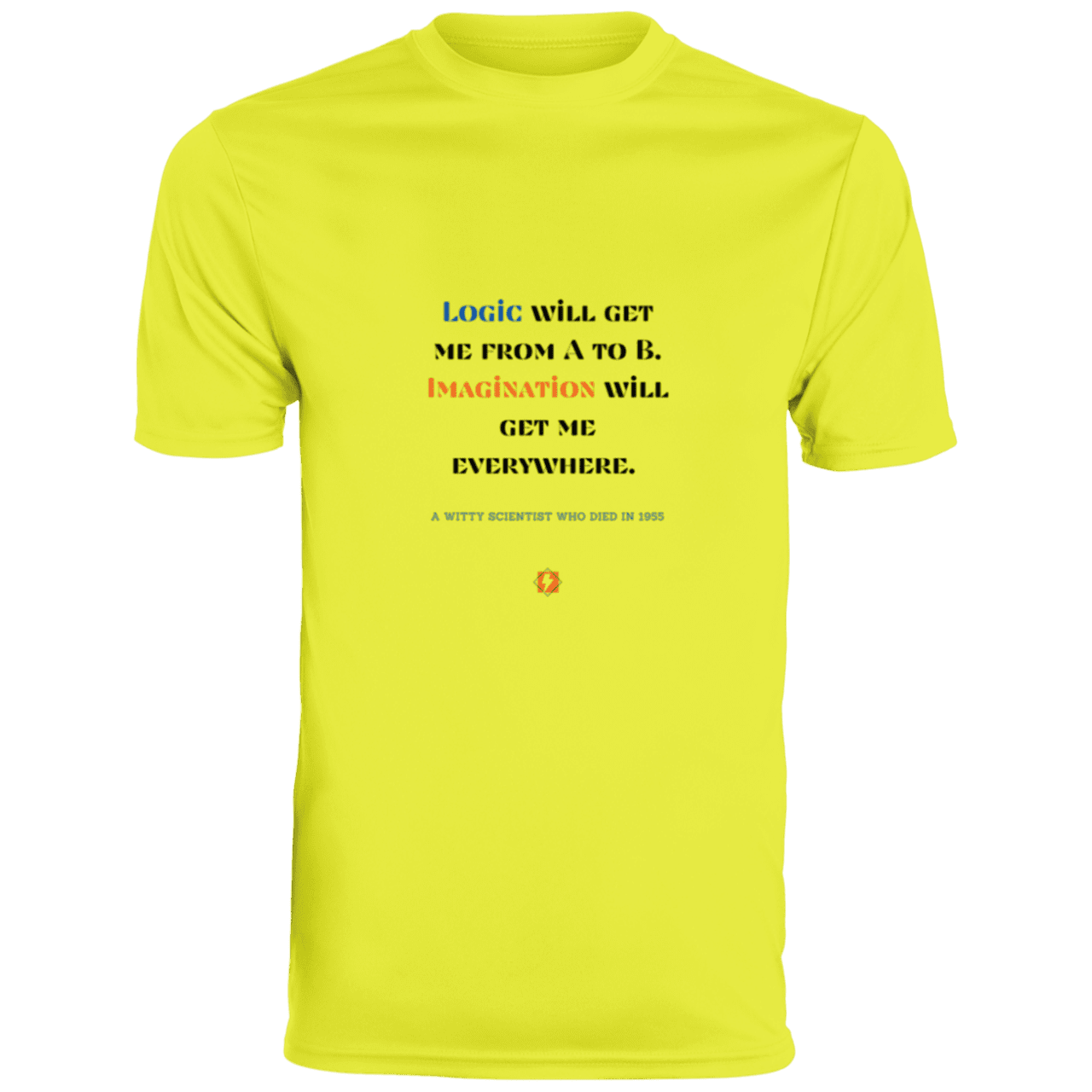 Men's T-Shirt Moisture-Wicking Tee 790 with inspiring Einstein quote: E113 - Imagination will get you where logic can't - Color: Safety Yellow