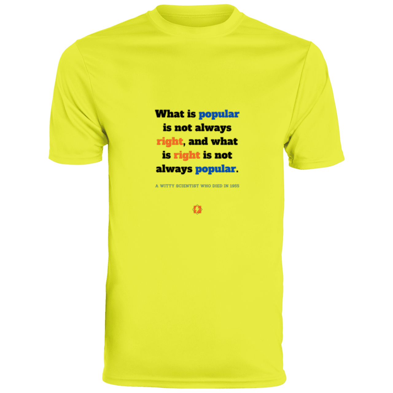 Men's T-Shirt Moisture-Wicking Tee 790 with inspiring Einstein quote: E114 - Popular and right are two different things - Color: Safety Yellow