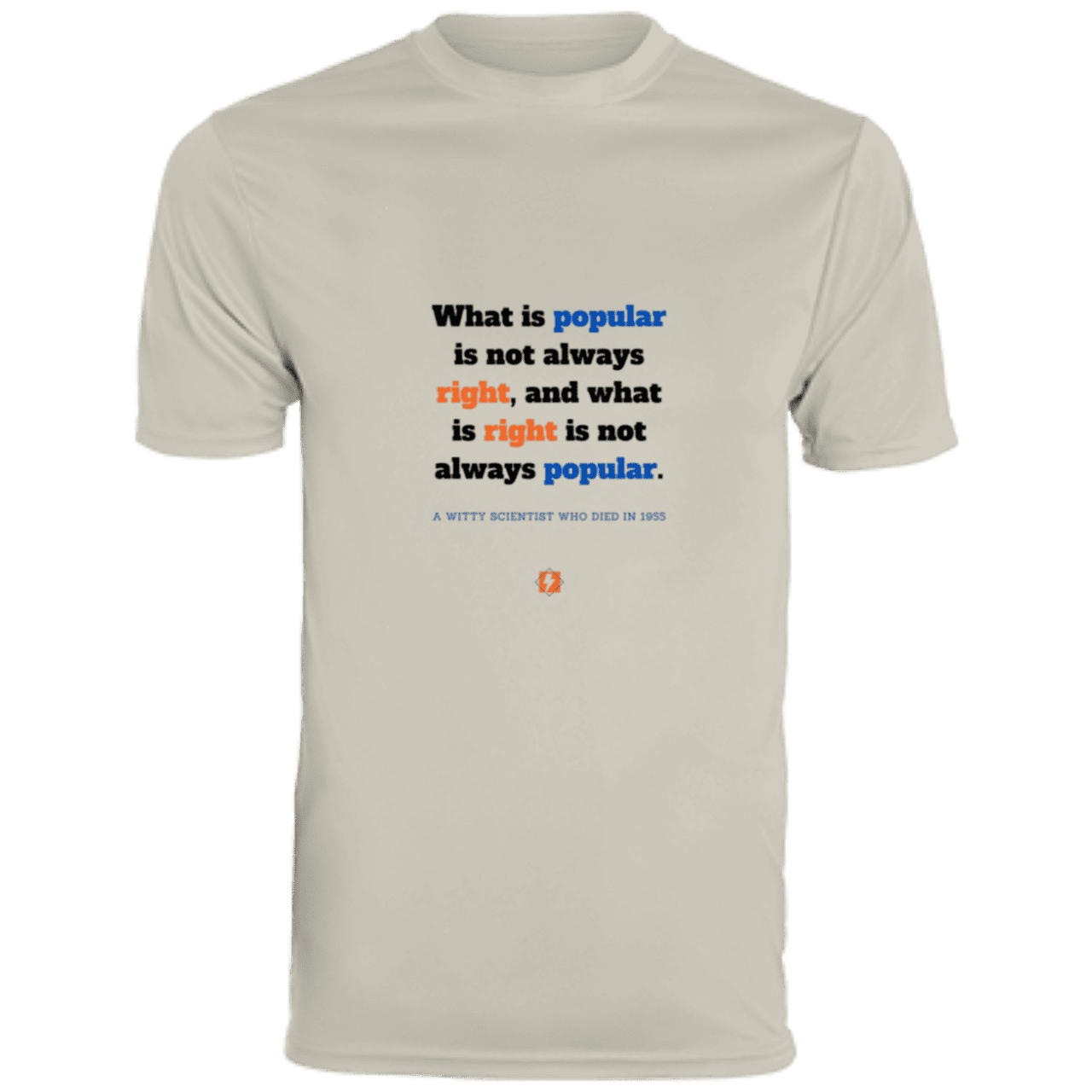 Men's T-Shirt Moisture-Wicking Tee 790 with inspiring Einstein quote: E114 - Popular and right are two different things - Color: Silver Grey