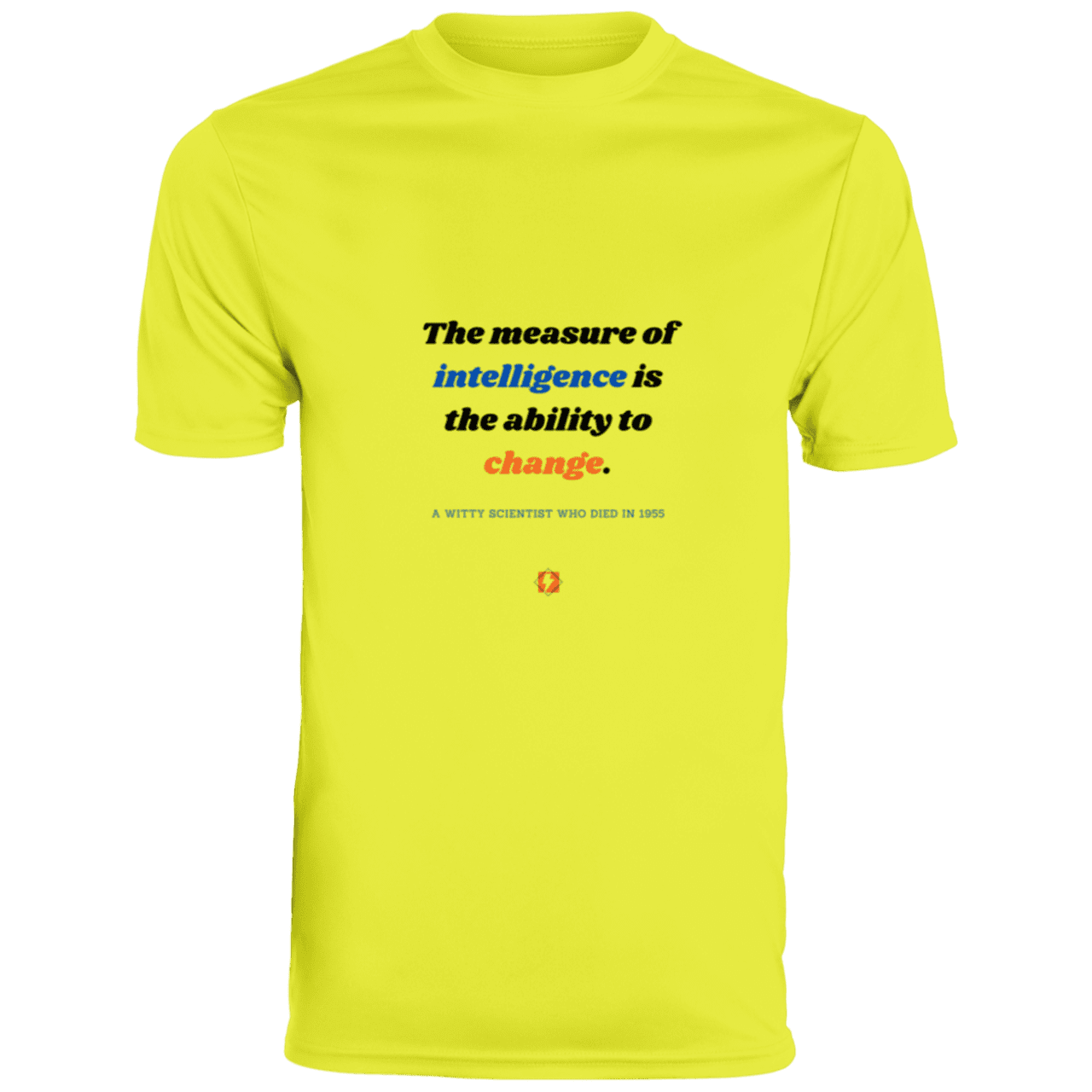 Men's T-Shirt Moisture-Wicking Tee 790 with inspiring Einstein quote: E117 - Intelligence is the ability to change - Color: Safety Yellow