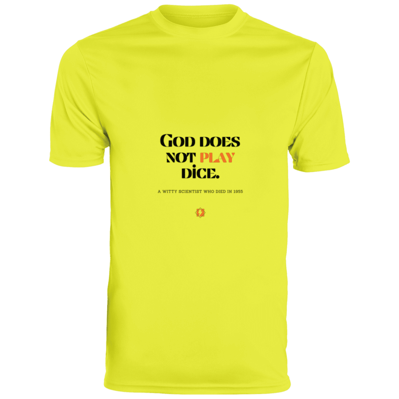 Men's T-Shirt Moisture-Wicking Tee 790 with inspiring Einstein quote: E121 - God does not play dice - Color: Safety Yellow