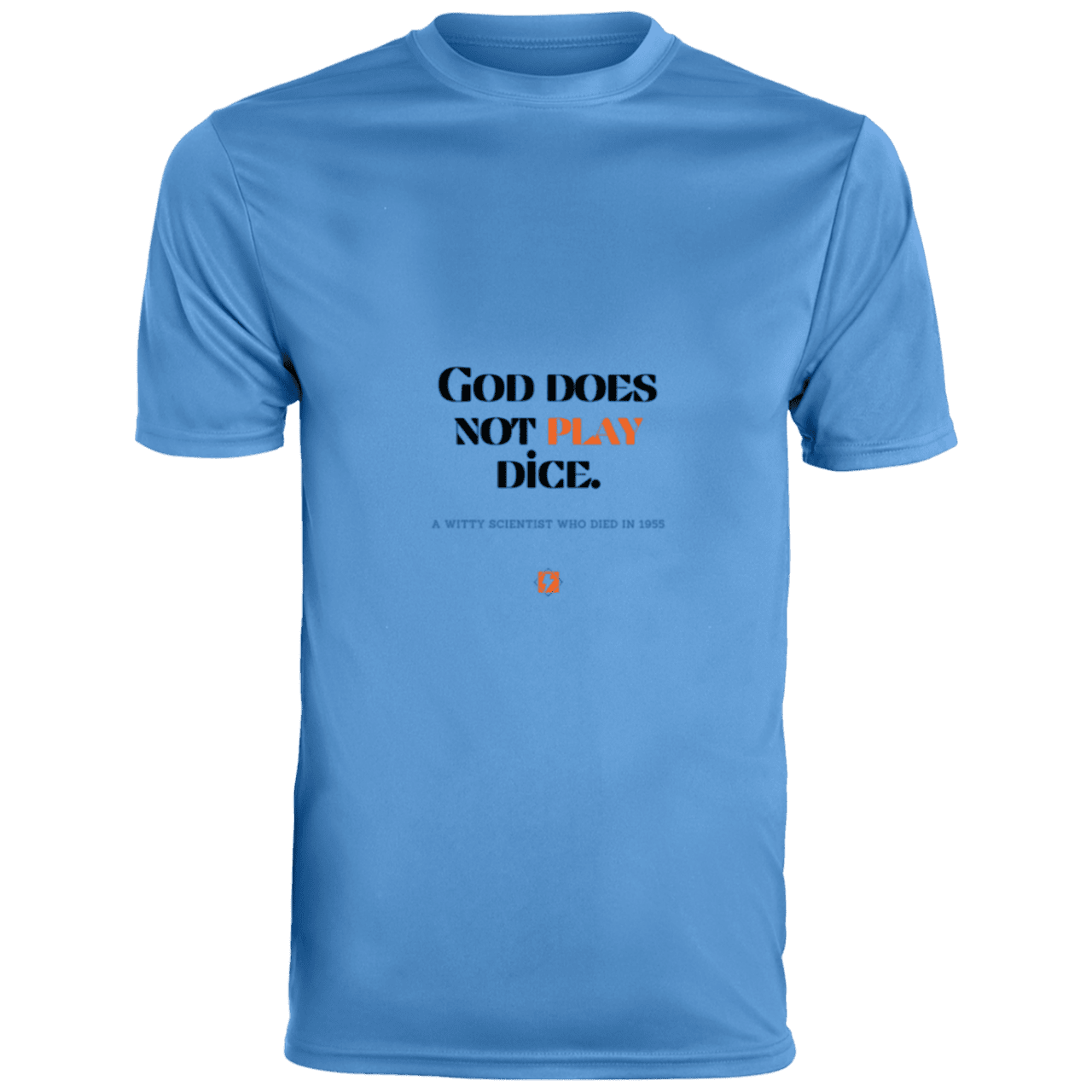 Men's T-Shirt Moisture-Wicking Tee 790 with inspiring Einstein quote: E121 - God does not play dice - Color: Columbia Blue