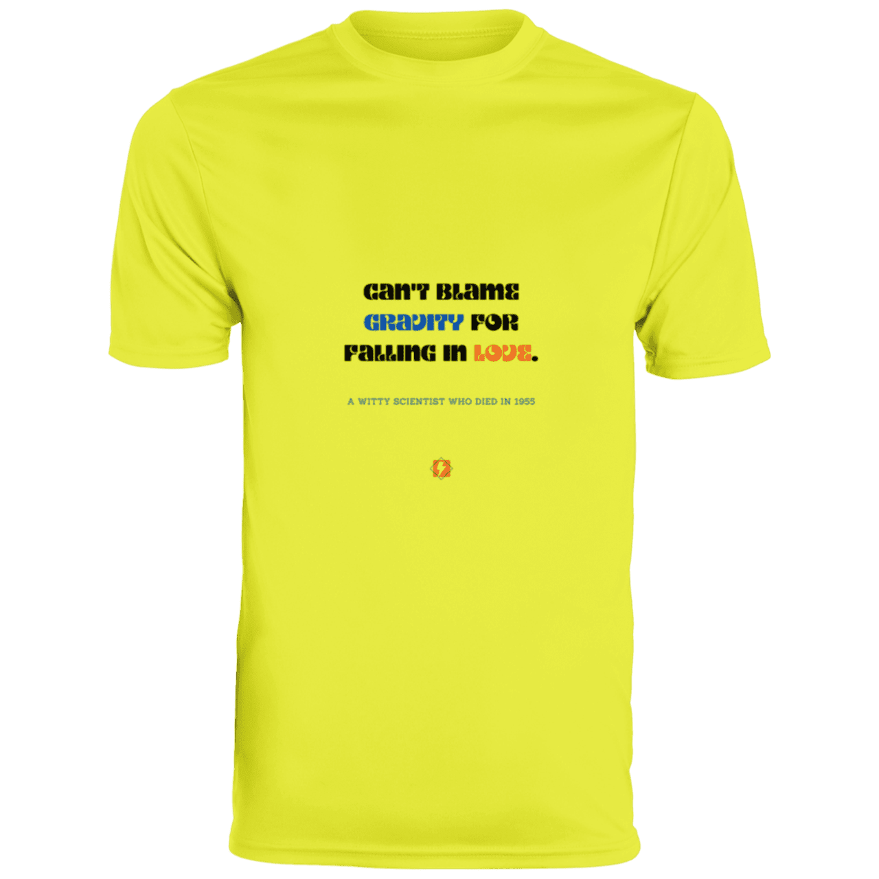 Men's T-Shirt Moisture-Wicking Tee 790 with inspiring Einstein quote: E123 - Can't blame gravity for falling in love - Color: Safety Yellow