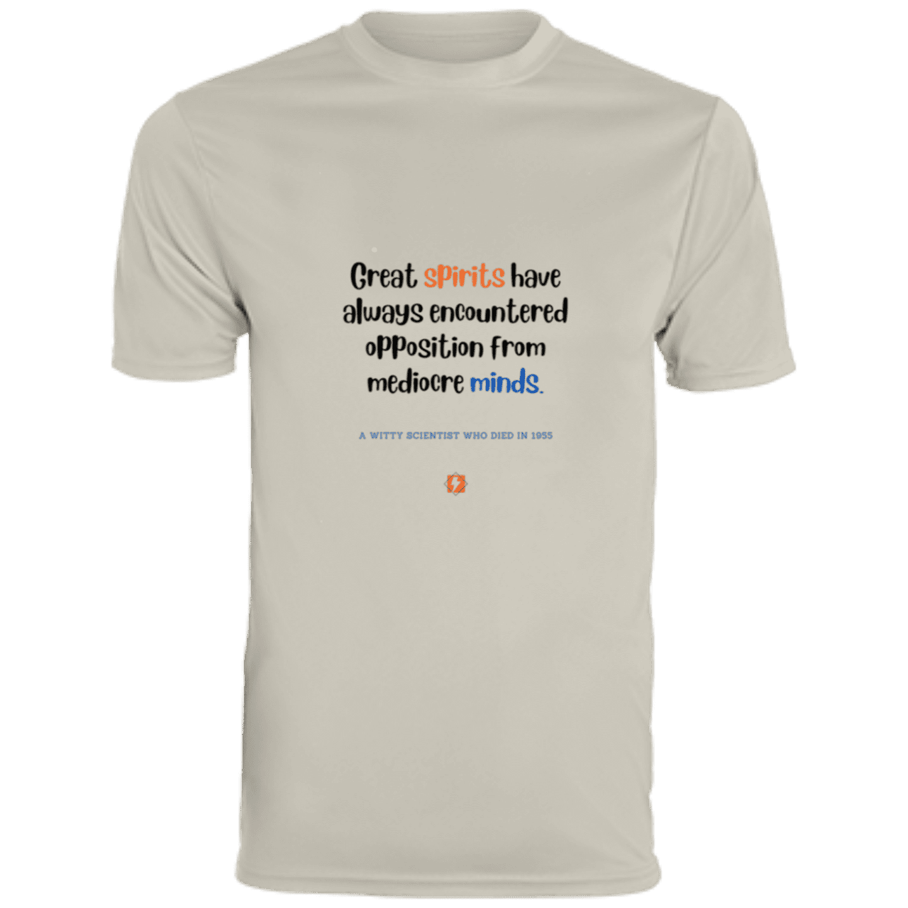 Men's T-Shirt Moisture-Wicking Tee 790 with inspiring Einstein quote: E124 - Great spirits encounter opposition from mediocre minds - Color: Silver Grey