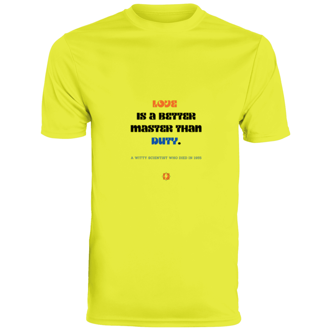 Men's T-Shirt Moisture-Wicking Tee 790 with inspiring Einstein quote: E126 - Love is a better master than duty - Color: Safety Yellow