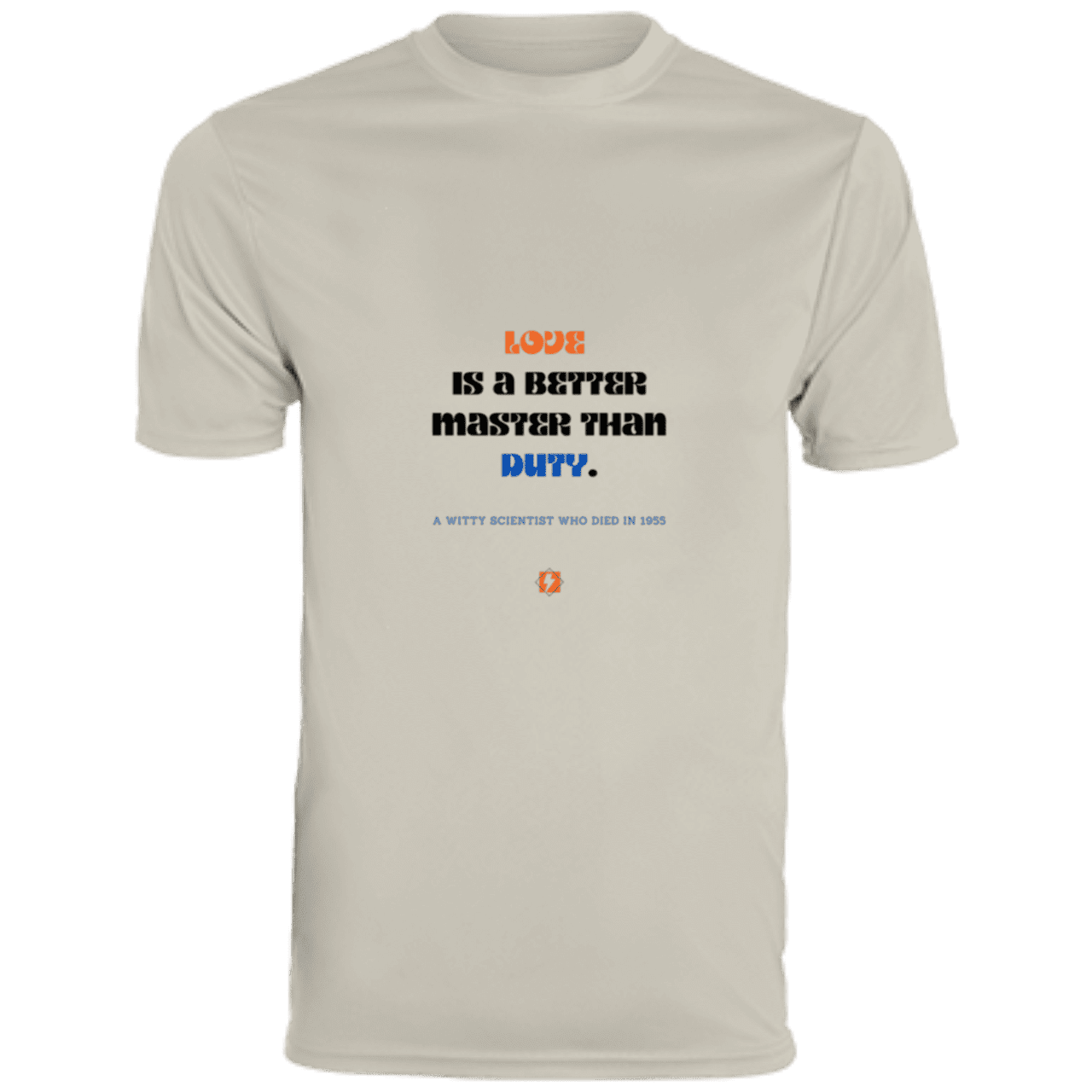 Men's T-Shirt Moisture-Wicking Tee 790 with inspiring Einstein quote: E126 - Love is a better master than duty - Color: Silver Grey