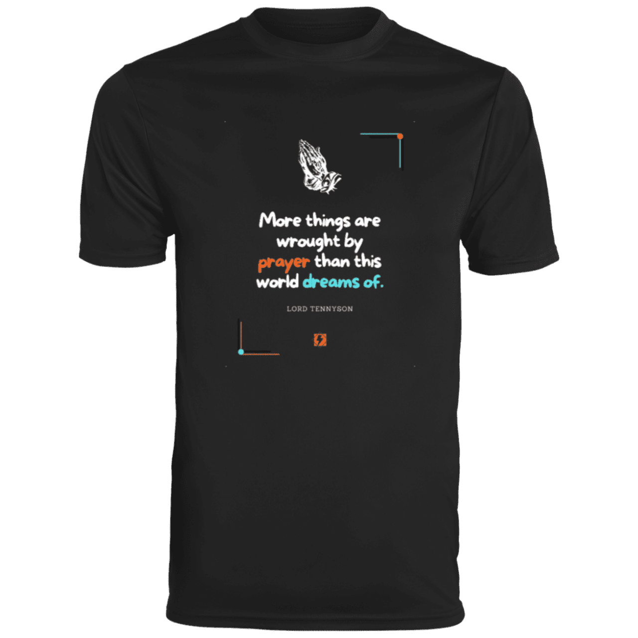 Men's T-Shirt Moisture-Wicking Tee 790 with inspiring Tennyson quote: LT111 - Prayer accomplishes things not dreams - Color: Black