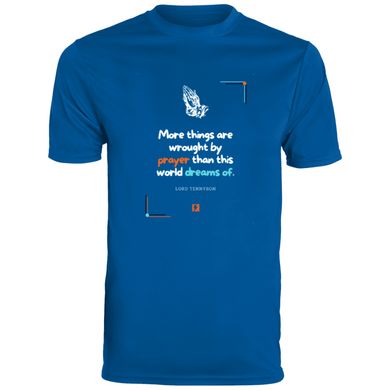 Men's T-Shirt Moisture-Wicking Tee 790 with inspiring Tennyson quote: LT111 - Prayer accomplishes things not dreams - Color: Royal