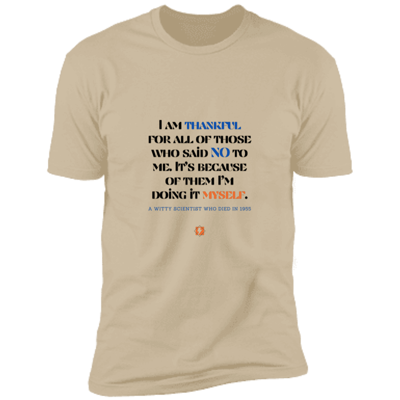 Men's T-Shirt Premium Combed Cotton NL3600 with inspiring Einstein quote: E102 - I am thankful for all of those who said NO to me - Color: Sand