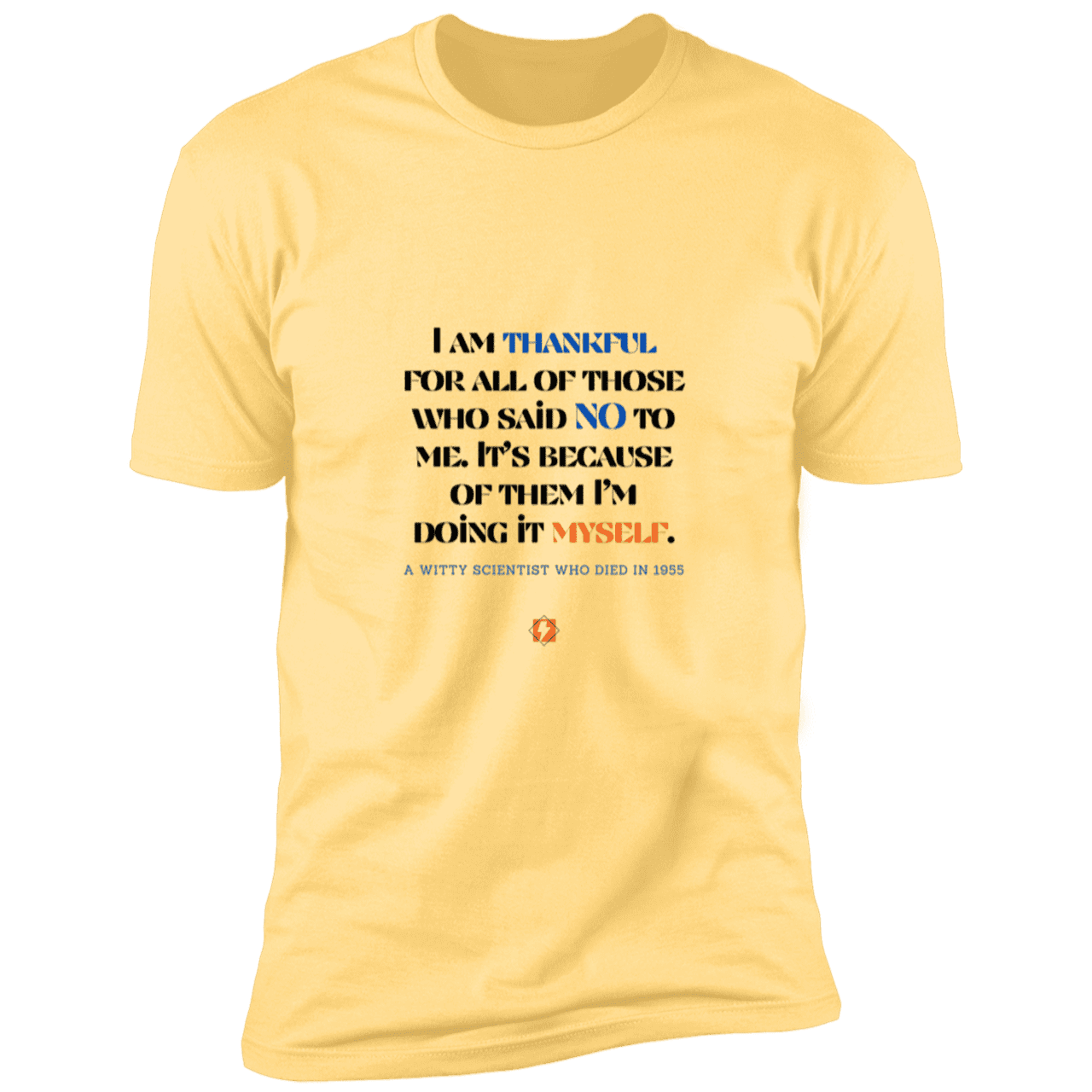 Men's T-Shirt Premium Combed Cotton NL3600 with inspiring Einstein quote: E102 - I am thankful for all of those who said NO to me - Color: Banana Cream