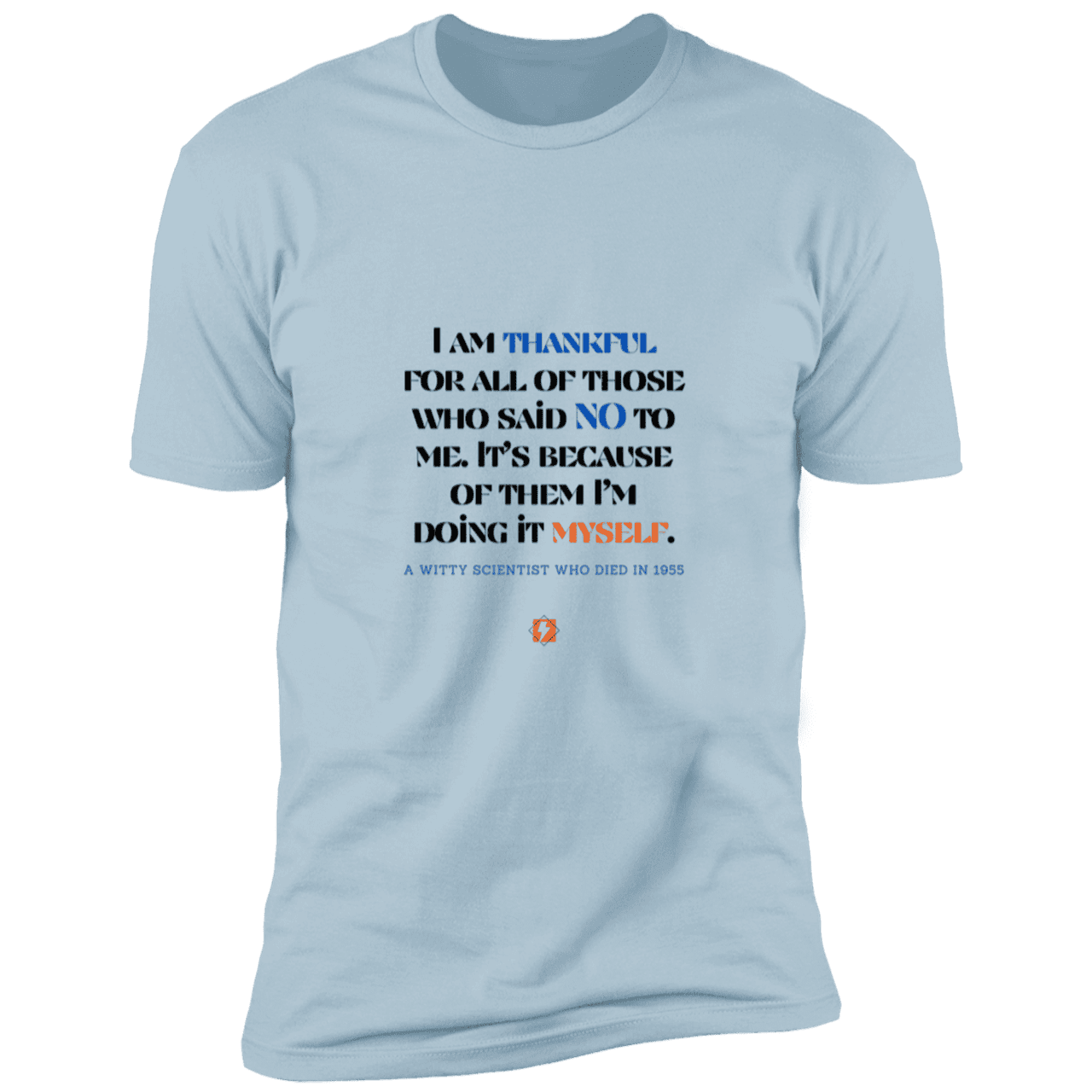 Men's T-Shirt Premium Combed Cotton NL3600 with inspiring Einstein quote: E102 - I am thankful for all of those who said NO to me - Color: Light Blue