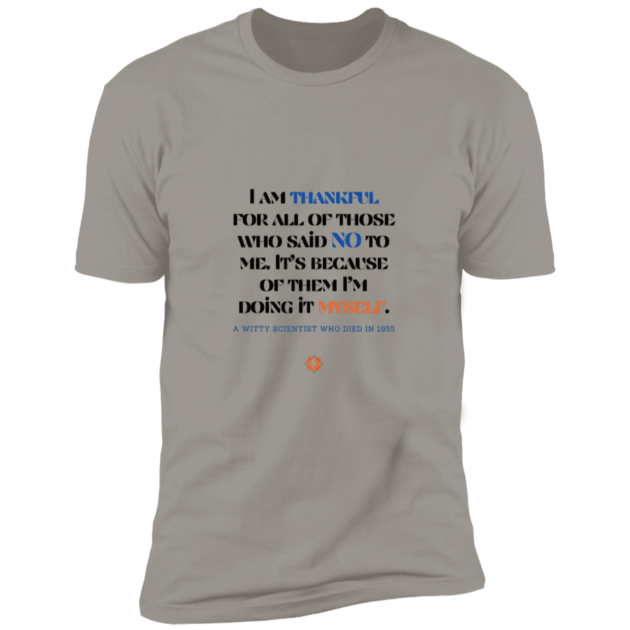 Men's T-Shirt Premium Combed Cotton NL3600 with inspiring Einstein quote: E102 - I am thankful for all of those who said NO to me - Color: Light Grey