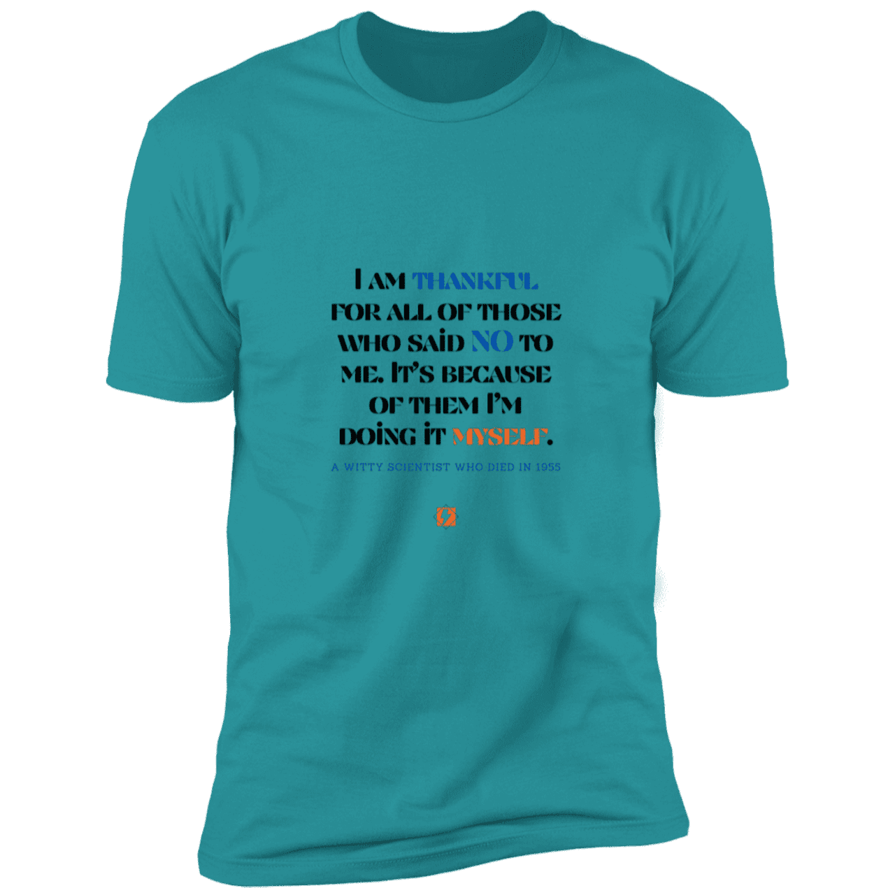 Men's T-Shirt Premium Combed Cotton NL3600 with inspiring Einstein quote: E102 - I am thankful for all of those who said NO to me - Color: Tahiti Blue