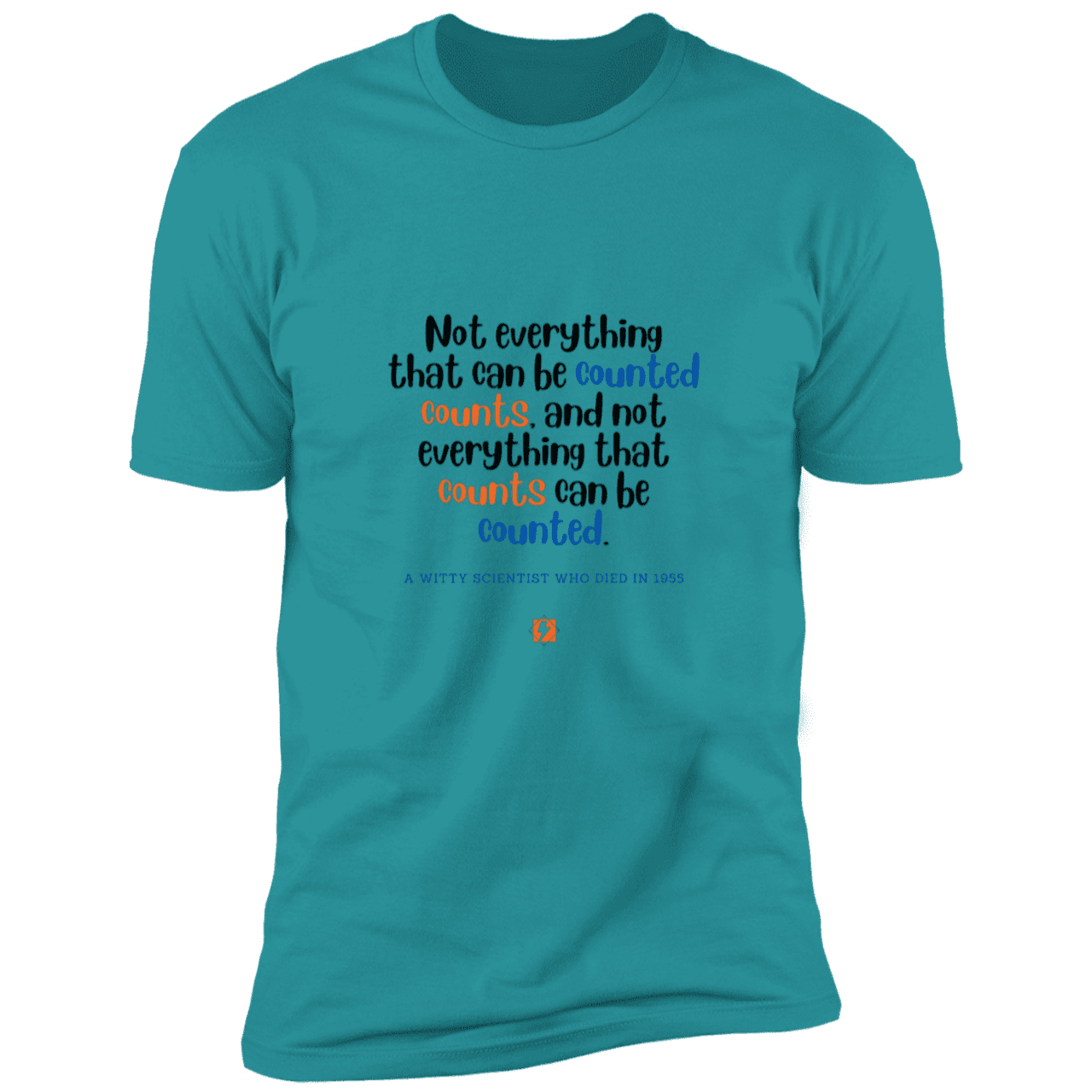 Men's T-Shirt Premium Combed Cotton NL3600 with inspiring Einstein quote: E104 - Not everything that can be counted counts - Color: Tahiti Blue