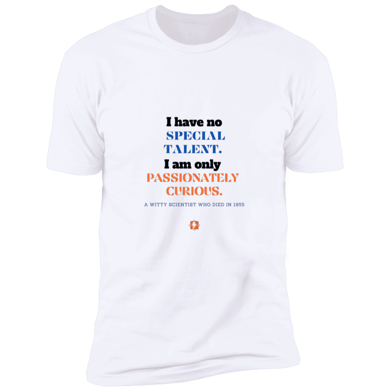 Men's T-Shirt Premium Combed Cotton NL3600 with inspiring Einstein quote: E105 - I am only passionately curious - Color: White