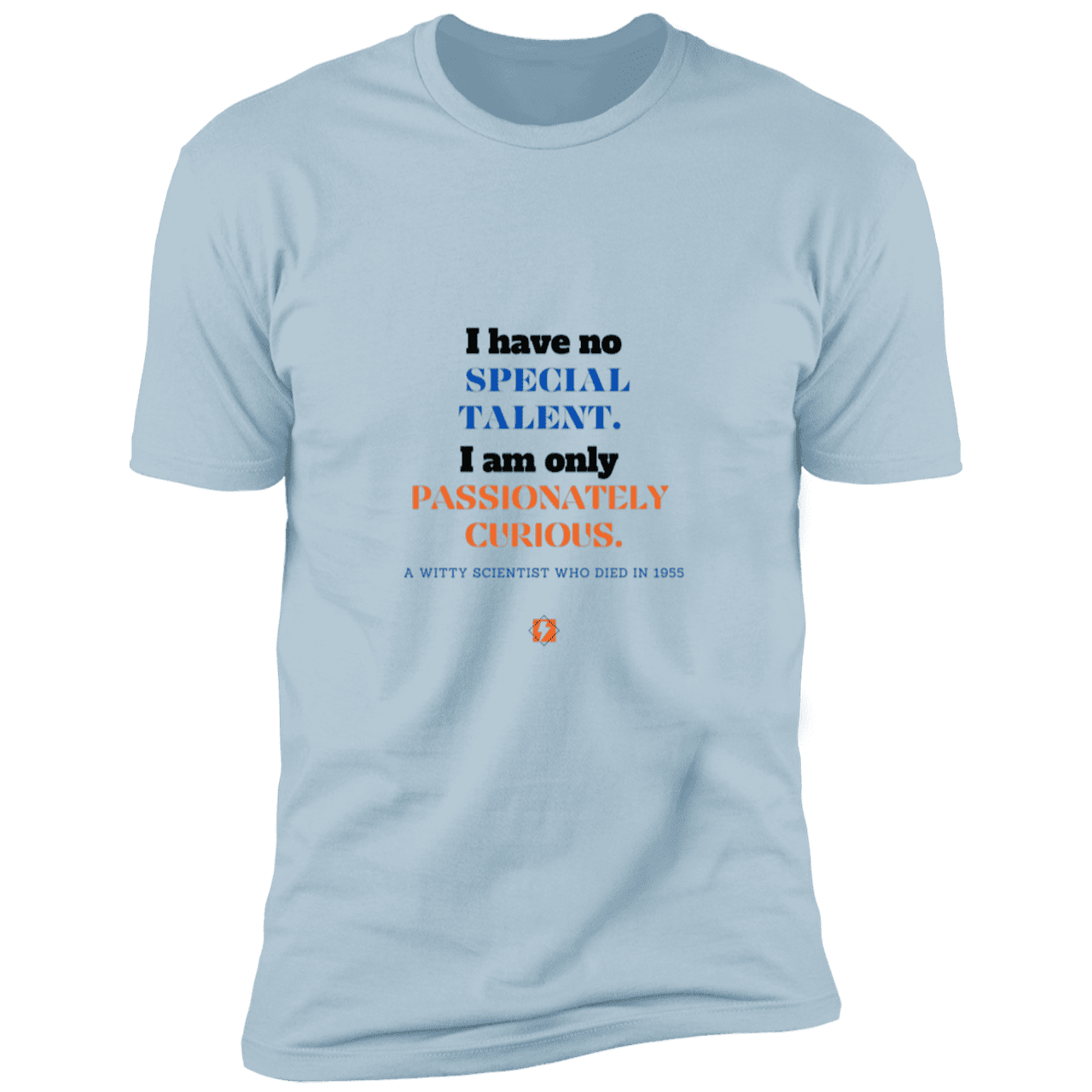 Men's T-Shirt Premium Combed Cotton NL3600 with inspiring Einstein quote: E105 - I am only passionately curious - Color: Light Blue