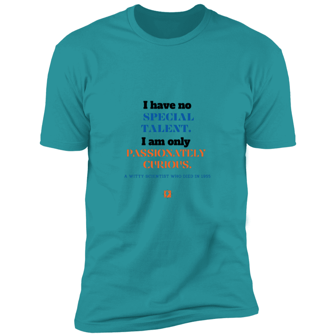 Men's T-Shirt Premium Combed Cotton NL3600 with inspiring Einstein quote: E105 - I am only passionately curious - Color: Tahiti Blue