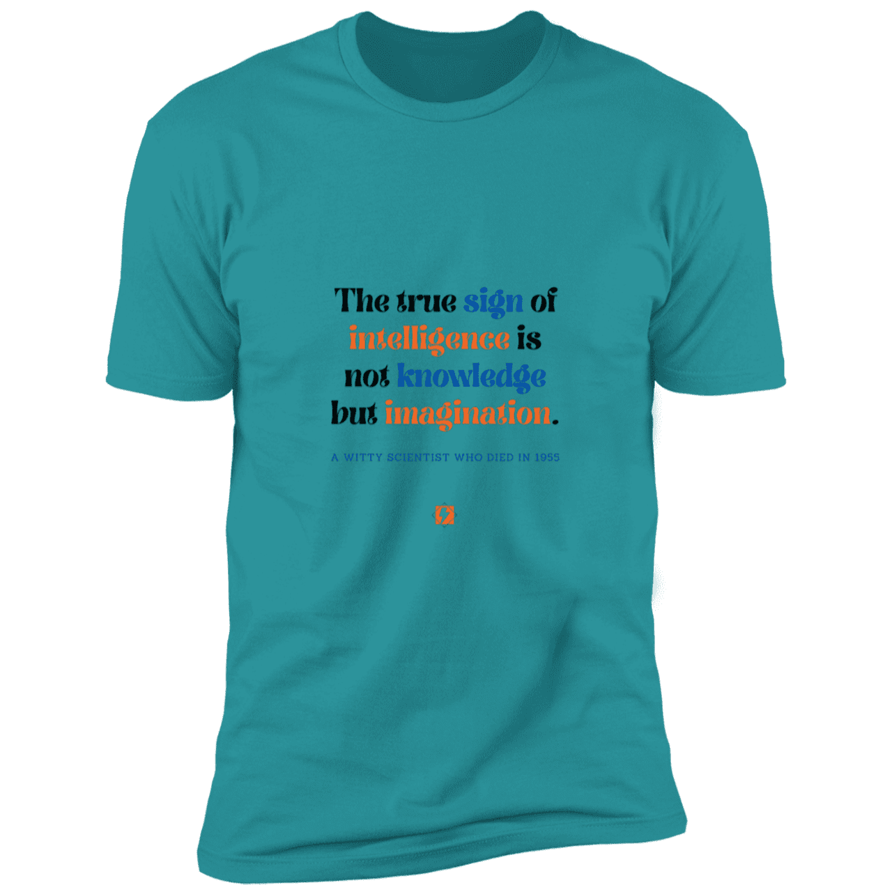 Men's T-Shirt Premium Combed Cotton NL3600 with inspiring Einstein quote: E106 - True sign of intelligence is imagination - Color: Tahiti Blue