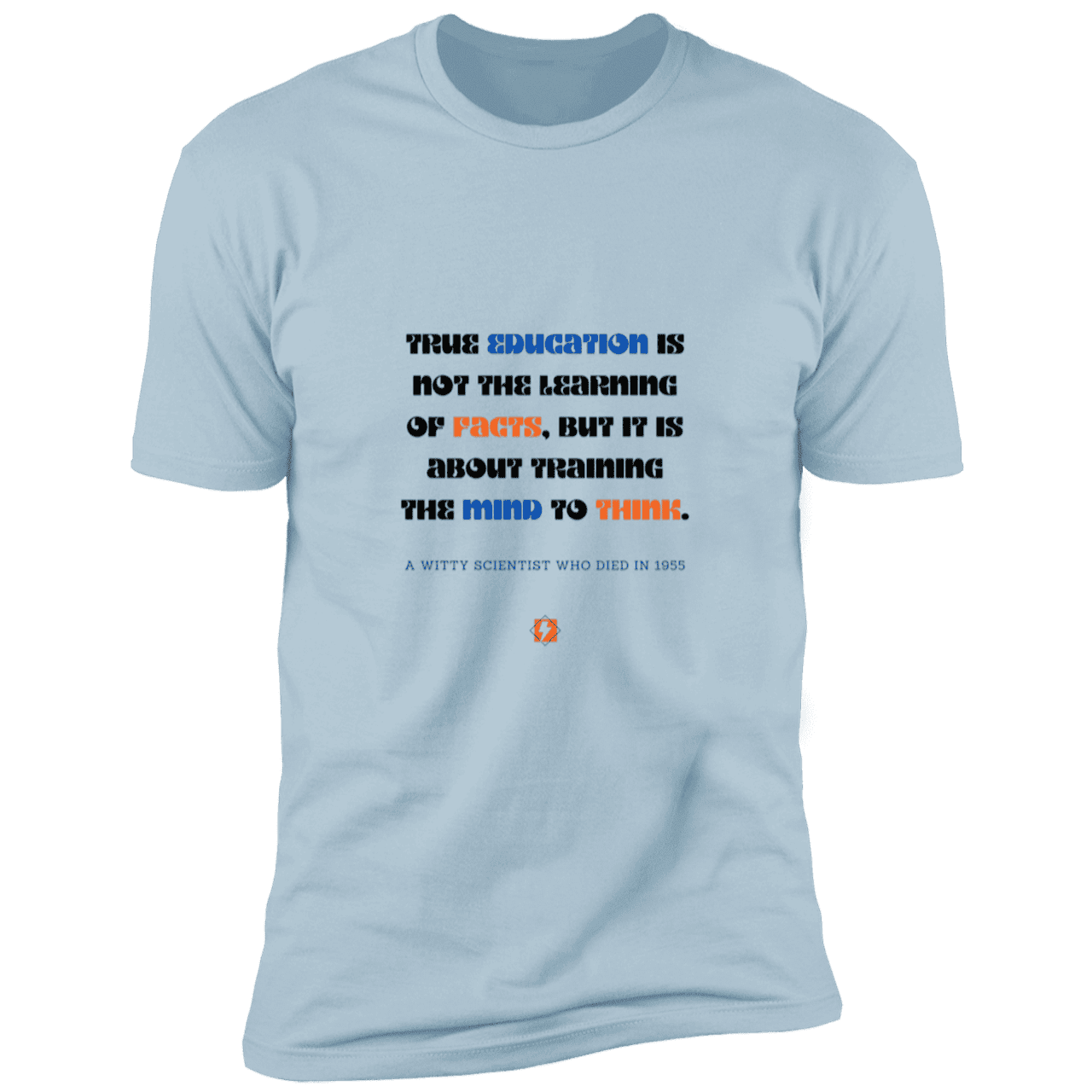 Men's T-Shirt Premium Combed Cotton NL3600 with inspiring Einstein quote: E107 - True education is about learning to think - Color: Light Blue