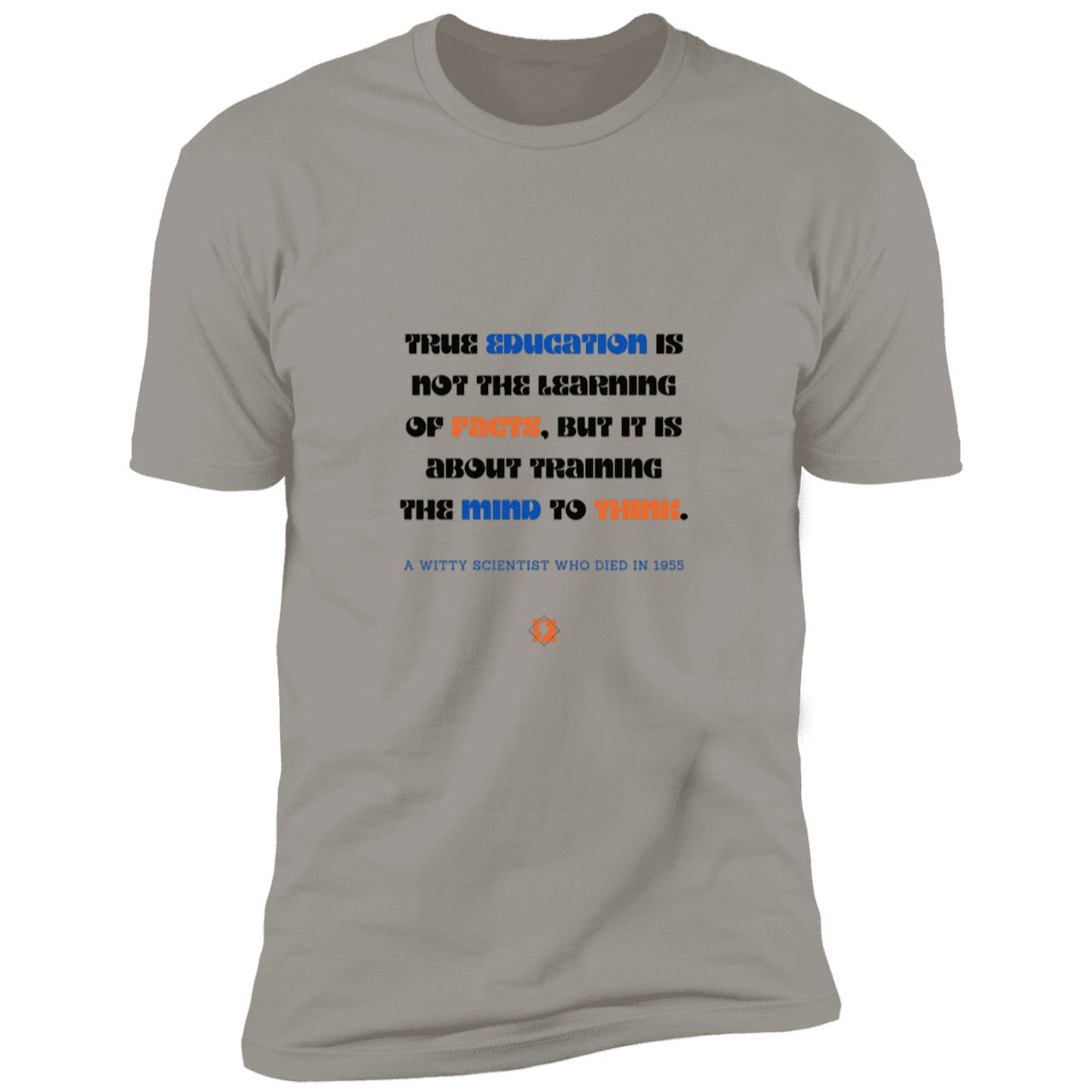 Men's T-Shirt Premium Combed Cotton NL3600 with inspiring Einstein quote: E107 - True education is about learning to think - Color: Light Grey