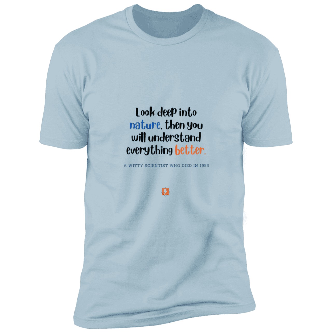 Men's T-Shirt Premium Combed Cotton NL3600 with inspiring Einstein quote: E108 - Look to nature to understand everything - Color: Light Blue