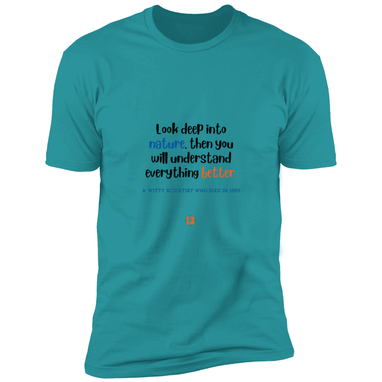 Men's T-Shirt Premium Combed Cotton NL3600 with inspiring Einstein quote: E108 - Look to nature to understand everything - Color: Tahiti Blue