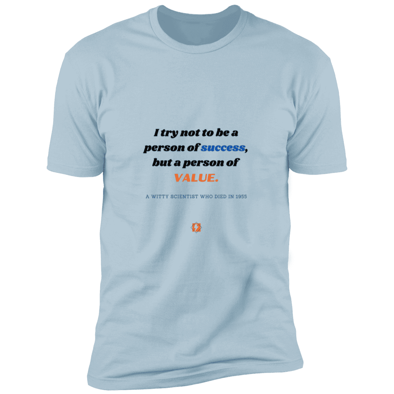 Men's T-Shirt Premium Combed Cotton NL3600 with inspiring Einstein quote: E109 - Strive to be a person of value, not success - Color: Light Blue