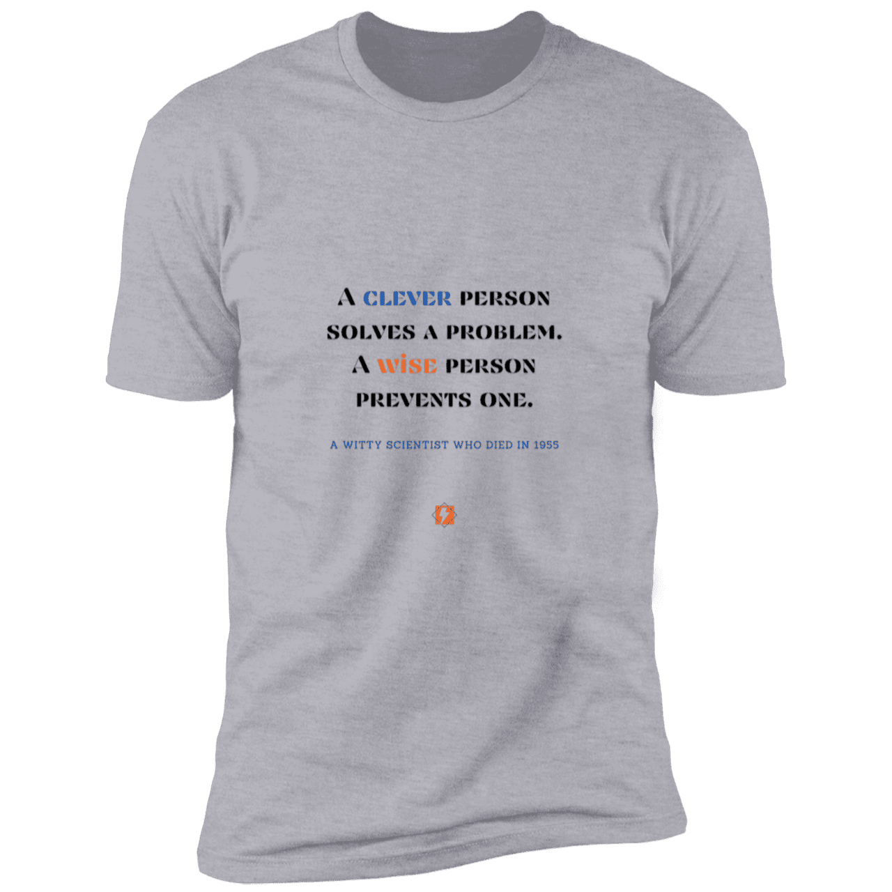 Men's T-Shirt Premium Combed Cotton NL3600 with inspiring Einstein quote: E110 - Be clever, but better to be wise - Color: Heather Grey