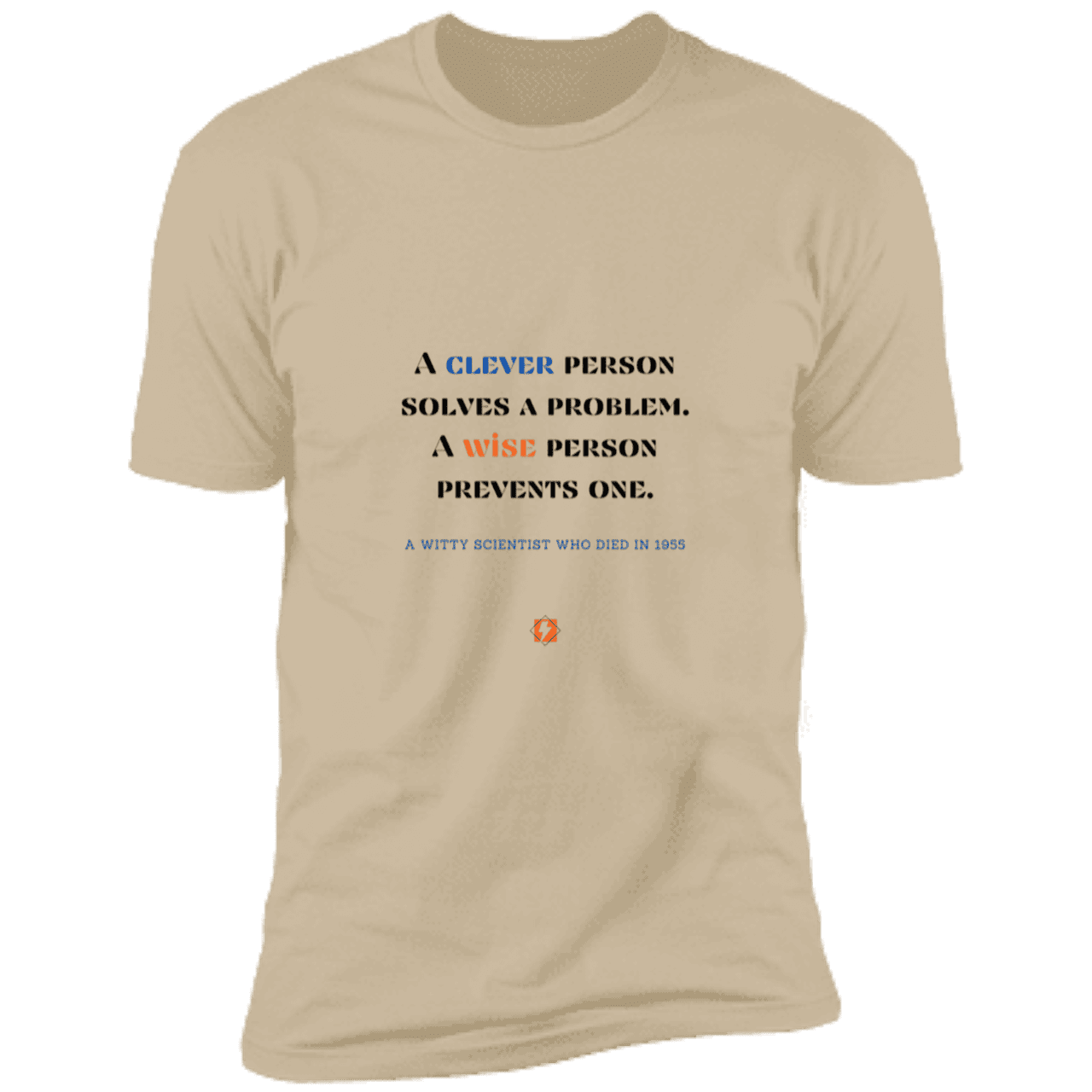 Men's T-Shirt Premium Combed Cotton NL3600 with inspiring Einstein quote: E110 - Be clever, but better to be wise - Color: Sand