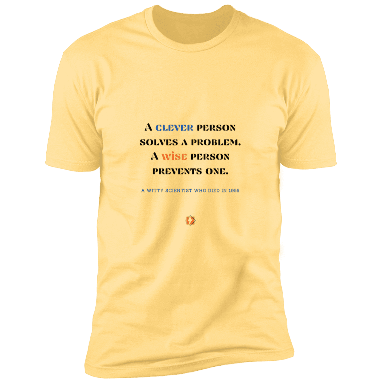 Men's T-Shirt Premium Combed Cotton NL3600 with inspiring Einstein quote: E110 - Be clever, but better to be wise - Color: Banana Cream