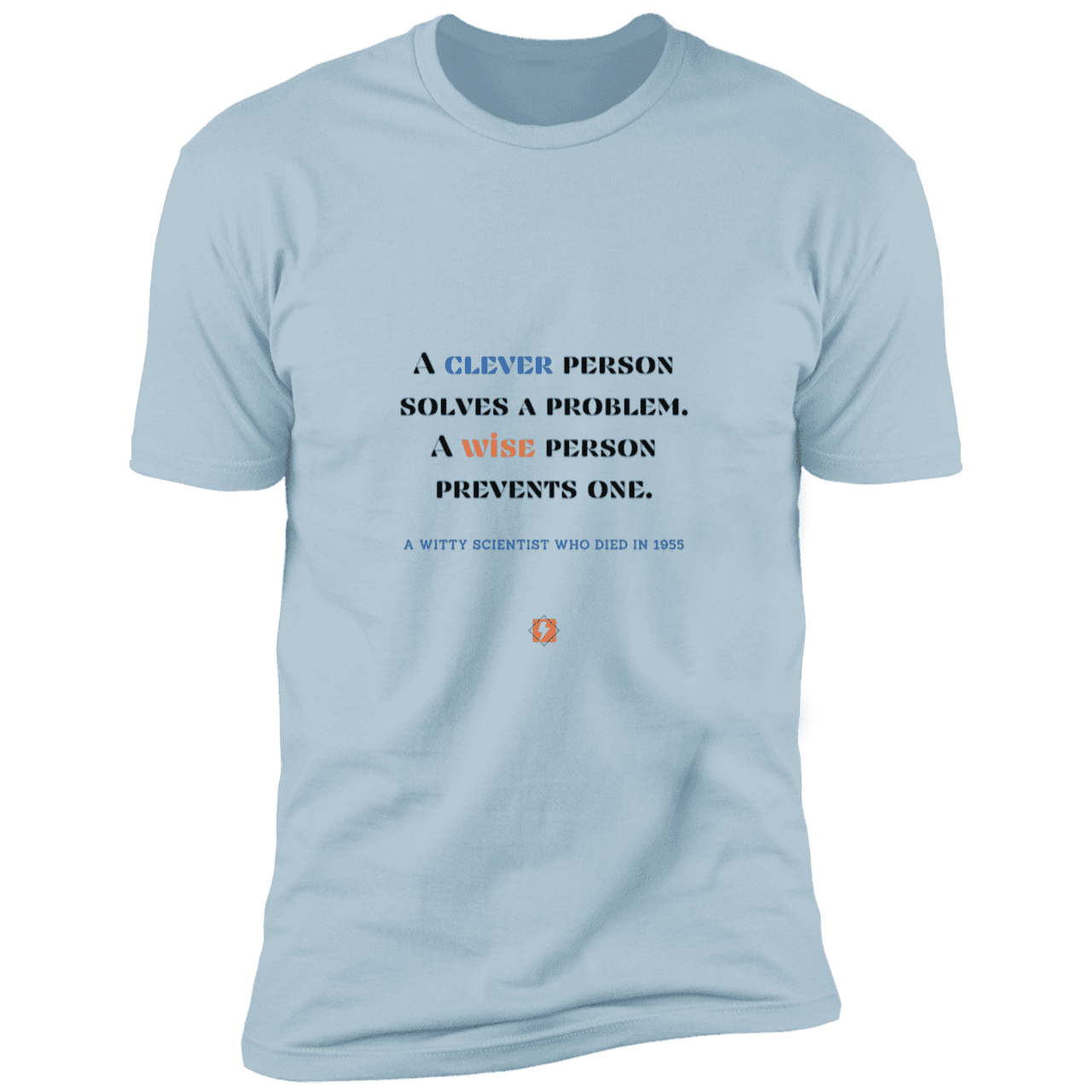 Men's T-Shirt Premium Combed Cotton NL3600 with inspiring Einstein quote: E110 - Be clever, but better to be wise - Color: Light Blue