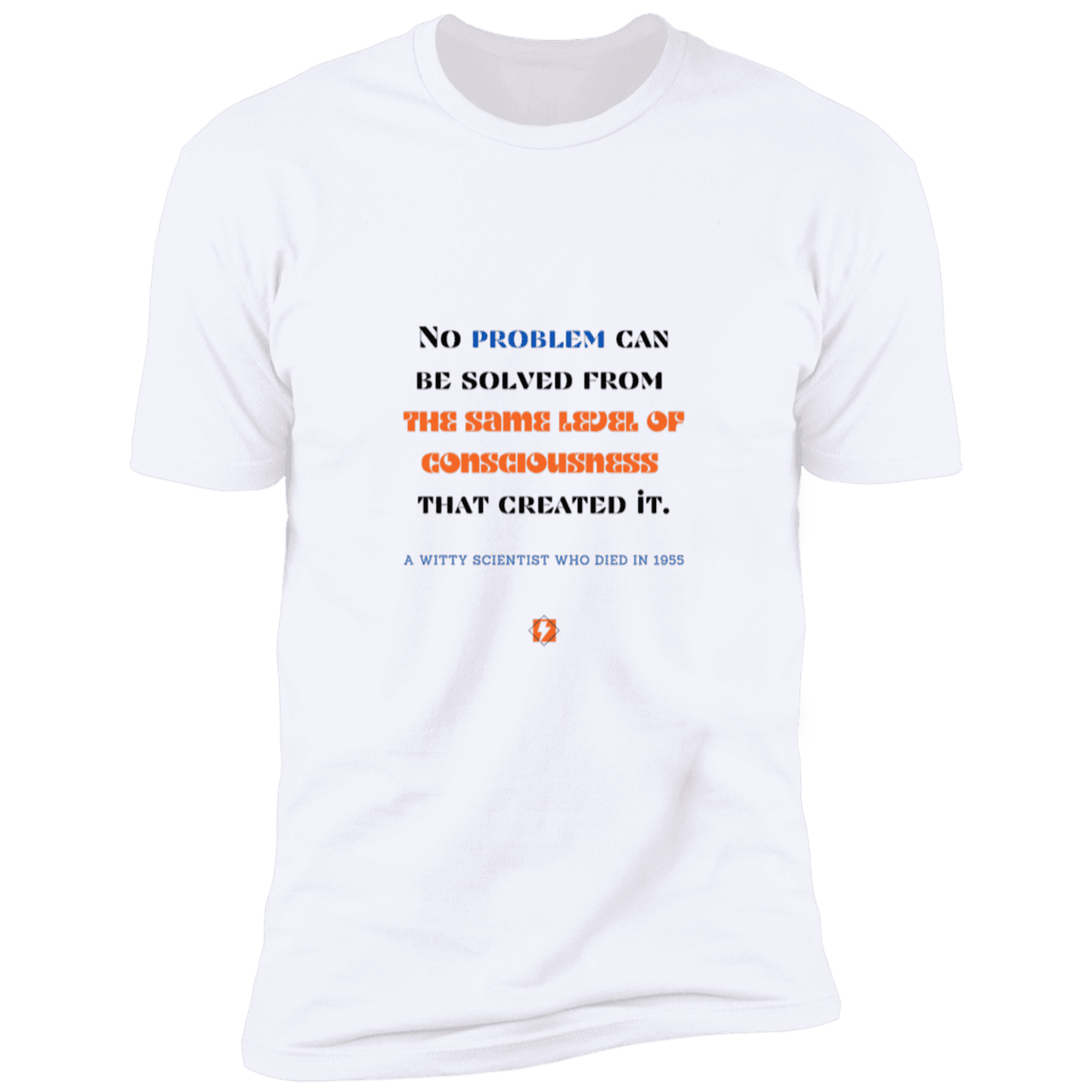 Men's T-Shirt Premium Combed Cotton NL3600 with inspiring Einstein quote: E111 - Problem solving needs fresh thinking - Color: White