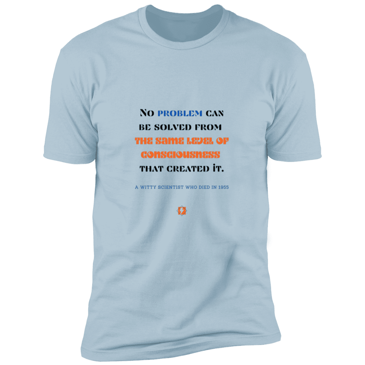 Men's T-Shirt Premium Combed Cotton NL3600 with inspiring Einstein quote: E111 - Problem solving needs fresh thinking - Color: Light Blue