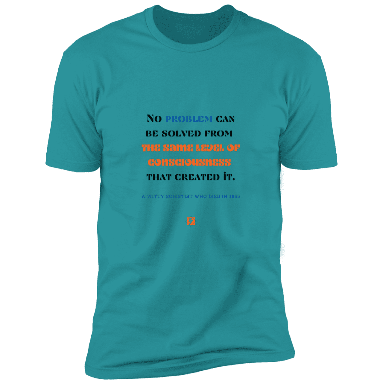 Men's T-Shirt Premium Combed Cotton NL3600 with inspiring Einstein quote: E111 - Problem solving needs fresh thinking - Color: Tahiti Blue