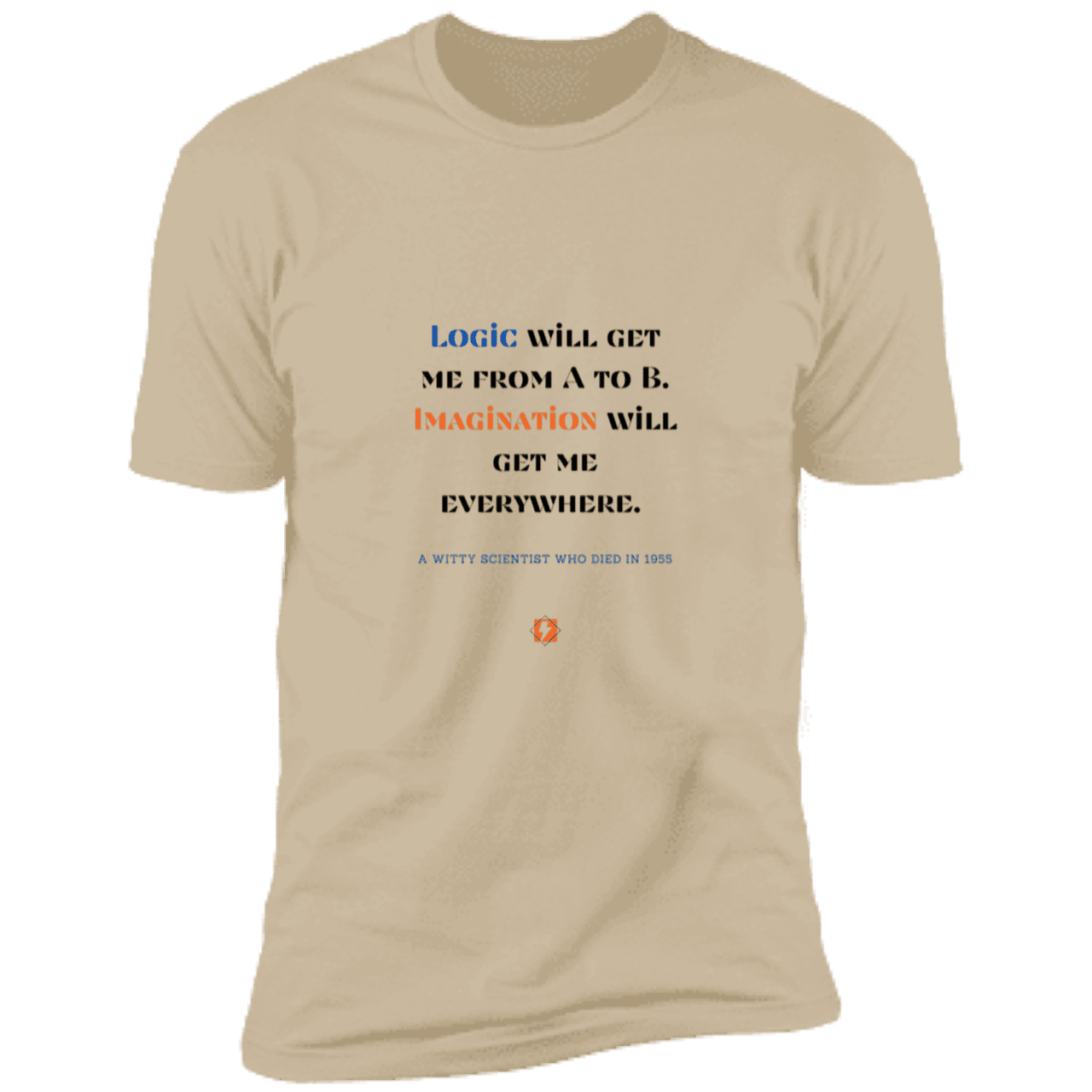 Men's T-Shirt Premium Combed Cotton NL3600 with inspiring Einstein quote: E113 - Imagination will get you where logic can't - Color: Sand