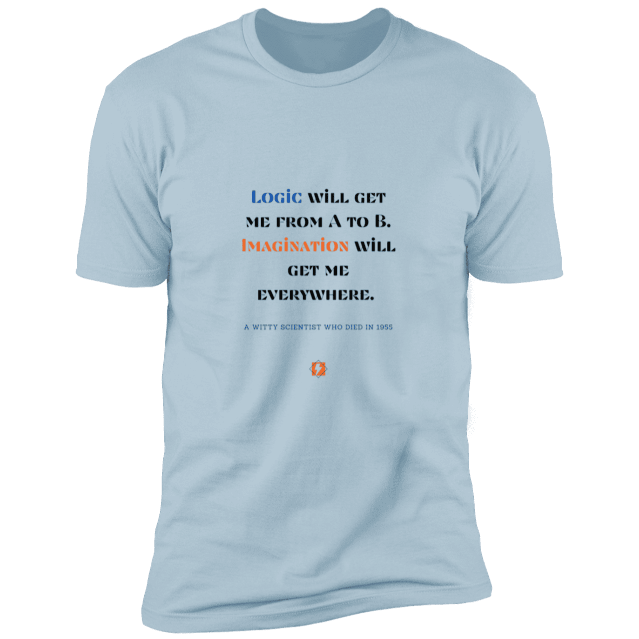 Men's T-Shirt Premium Combed Cotton NL3600 with inspiring Einstein quote: E113 - Imagination will get you where logic can't - Color: Light Blue