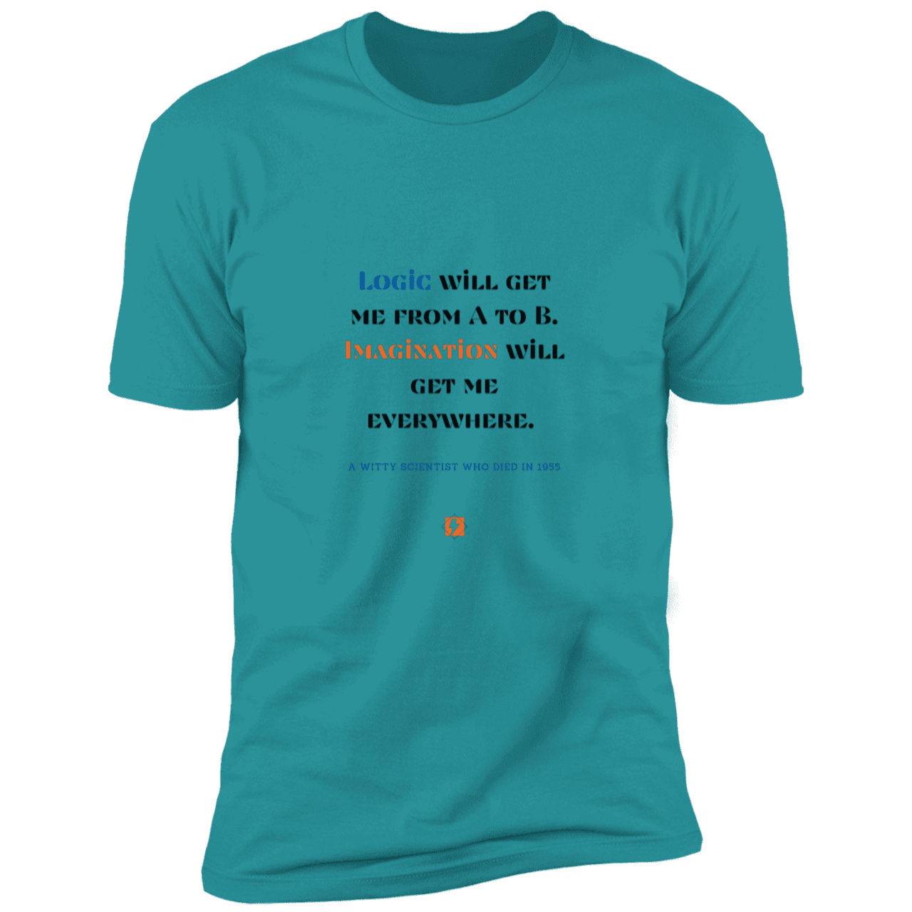 Men's T-Shirt Premium Combed Cotton NL3600 with inspiring Einstein quote: E113 - Imagination will get you where logic can't - Color: Tahiti Blue