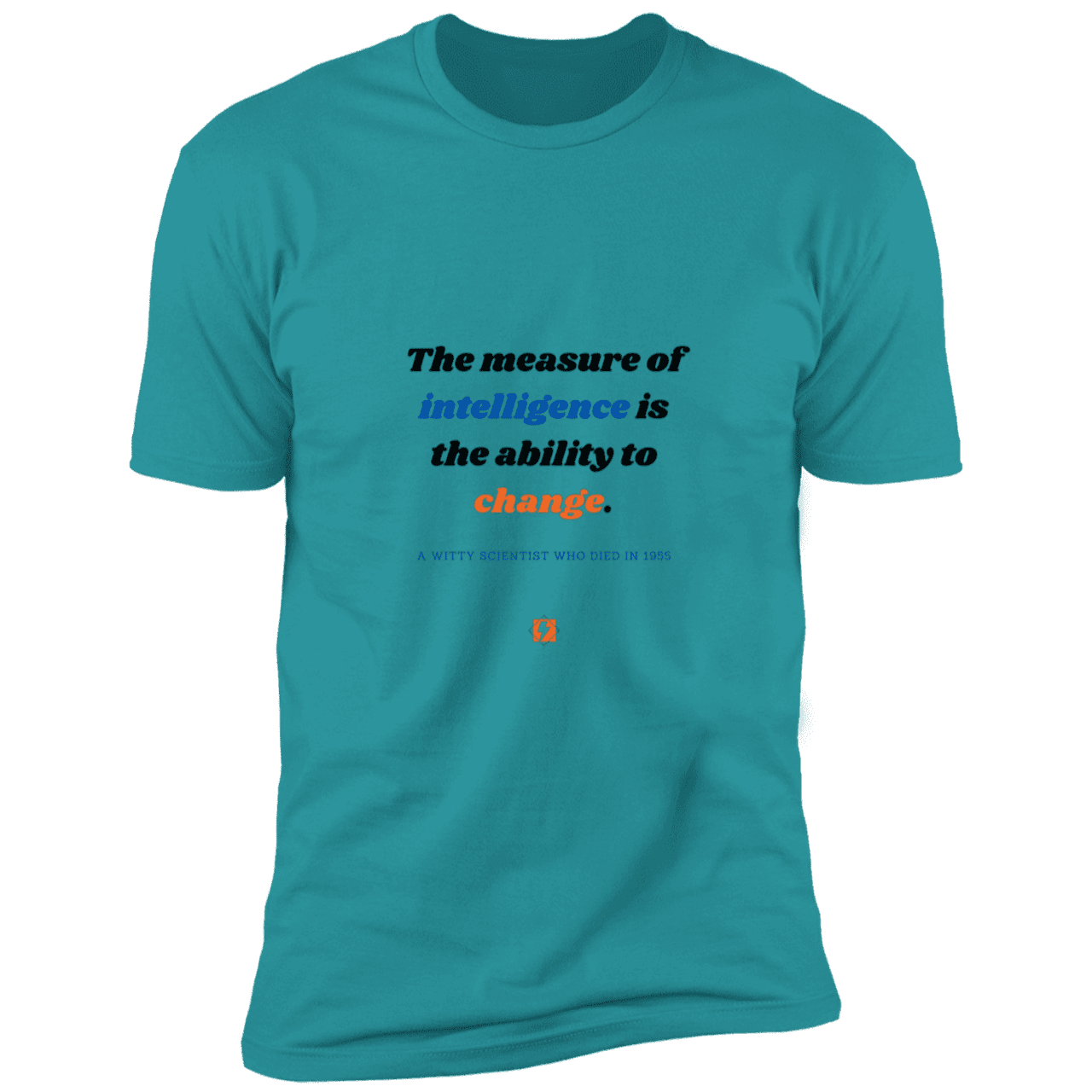 Men's T-Shirt Premium Combed Cotton NL3600 with inspiring Einstein quote: E117 - Intelligence is the ability to change - Color: Tahiti Blue