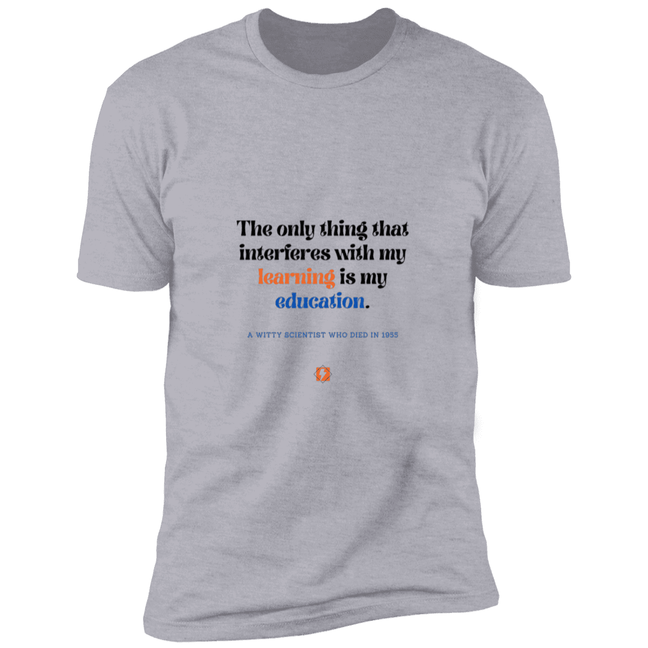 Men's T-Shirt Premium Combed Cotton NL3600 with inspiring Einstein quote: E120 - Don't let education interfere with your learning - Color: Heather Grey