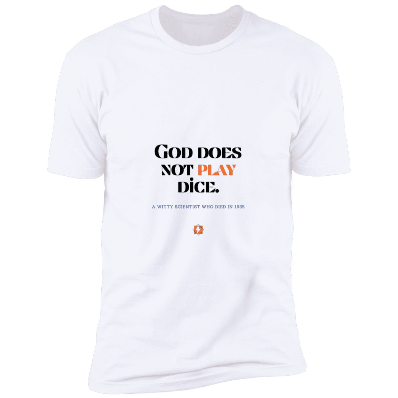 Men's T-Shirt Premium Combed Cotton NL3600 with inspiring Einstein quote: E121 - God does not play dice - Color: White